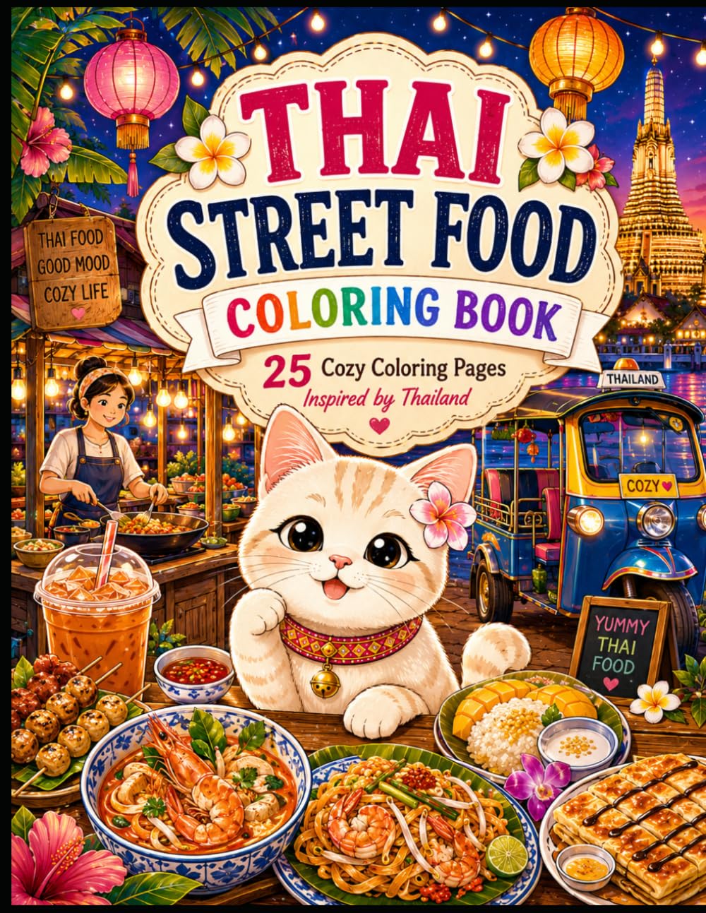 Thai Street Food Coloring Book: 25 Cozy Coloring Pages Inspired by Thailand