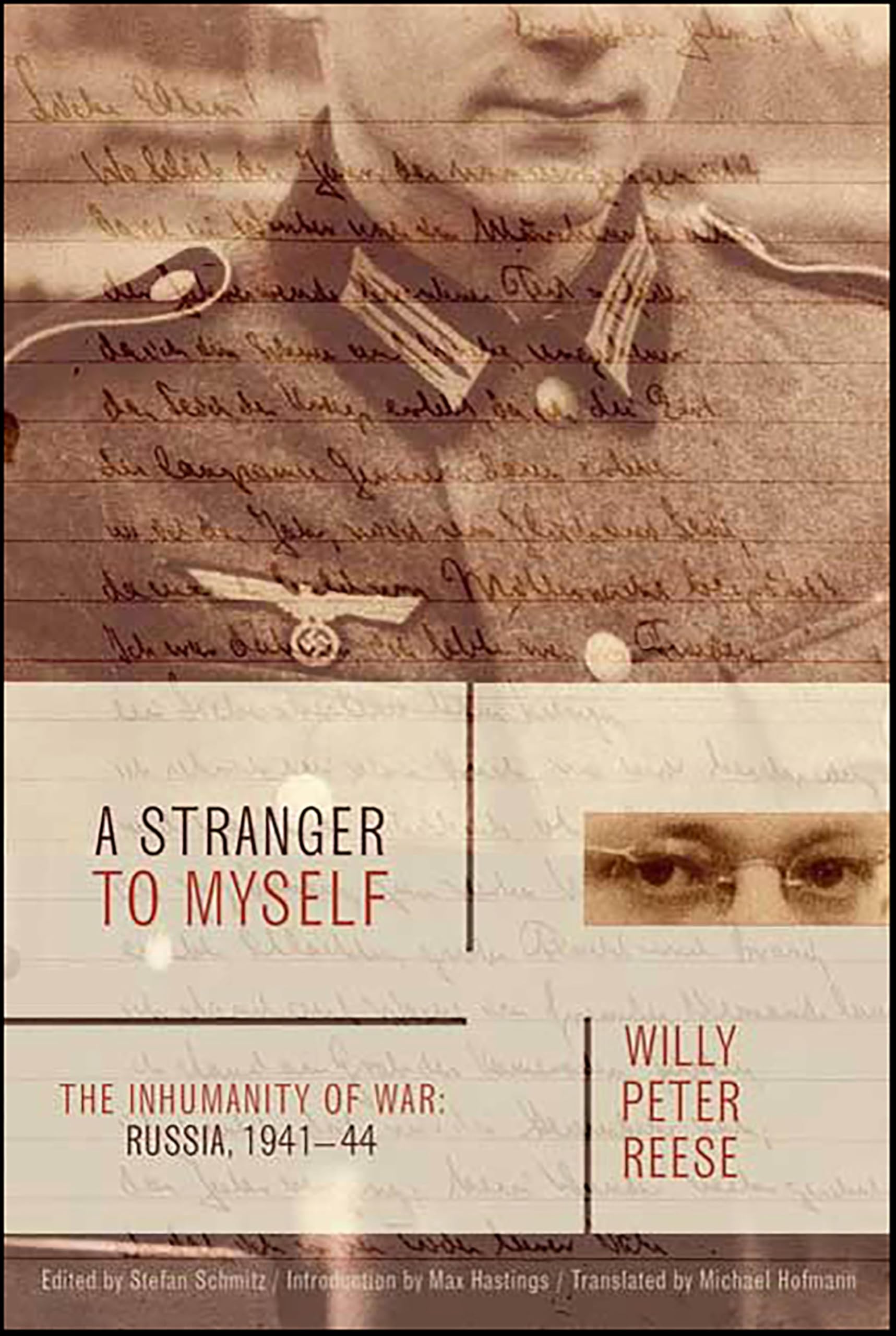 A Stranger to Myself: The Inhumanity of War: Russia, 1941–44