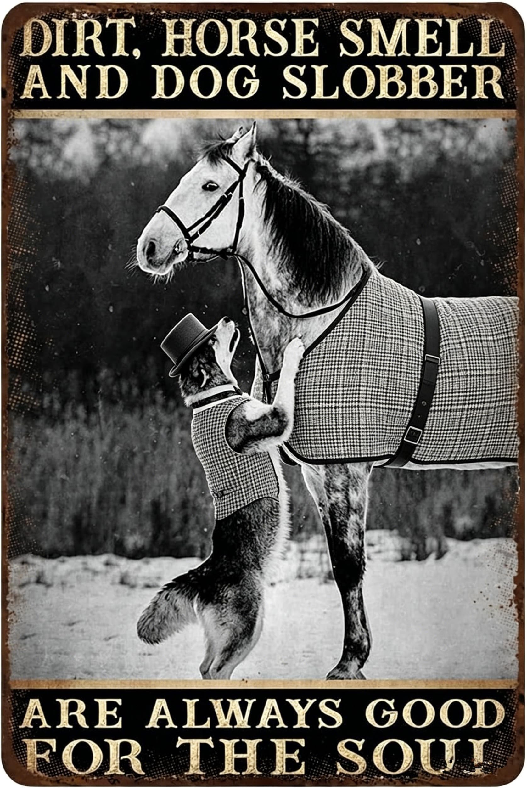 Liantsh 2 Rustic Retro Metal Tin Sign Dog And Horse Poster Dog Lover Dirt Horse Smell And Dog Slobber Are Always Good For The Soul Vintage Metal Bar Tavern Pub Club Man Cave Wall Decor 8X12inch