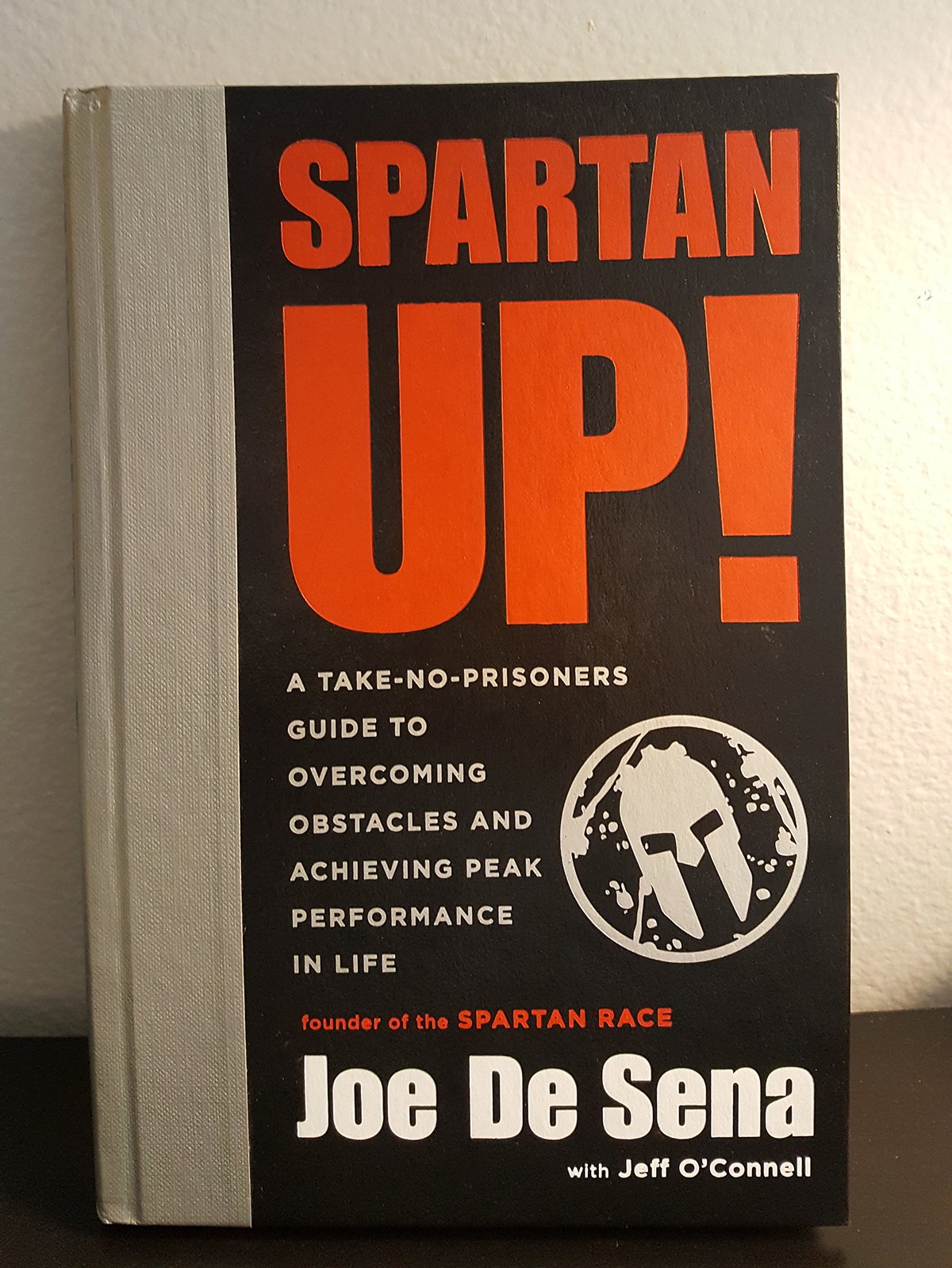 Cover of Spartan Up!: A Take-No-Prisoners Guide to Overcoming Obstacles and Achieving Peak Performance in Life