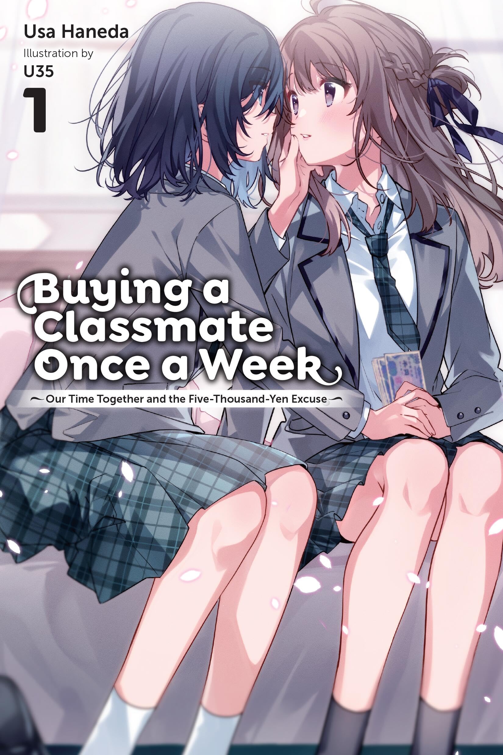 Buying a Classmate Once a Week, Vol. 1 (light novel): Our Time Together and the Five-Thousand-Yen Excuse