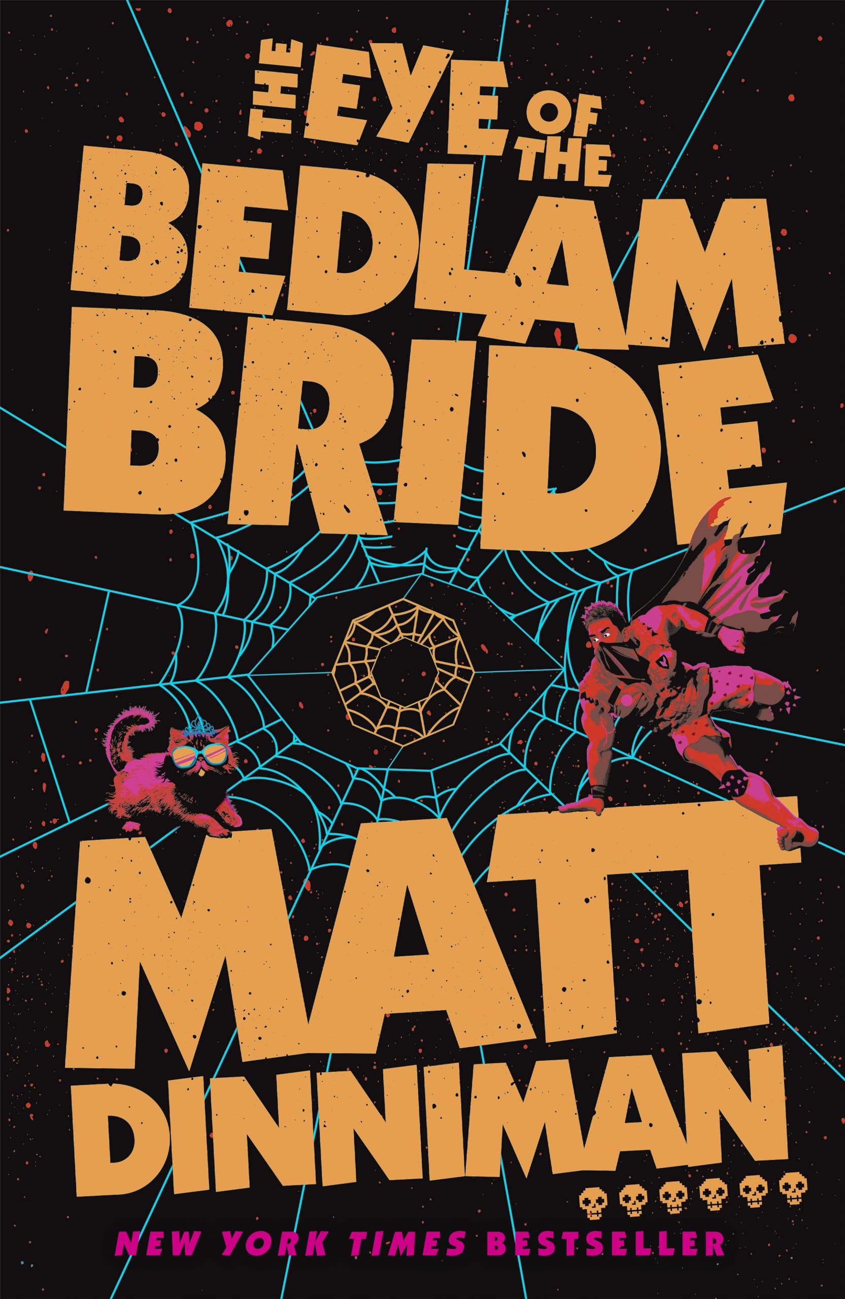 The Eye of the Bedlam Bride: Book 6 in Matt Dinniman’s best selling LitRPG - a riotous blend of sci-fi, fantasy, and dark humor set in the deadliest dungeon yet (Dungeon Crawler Carl Series, 6)