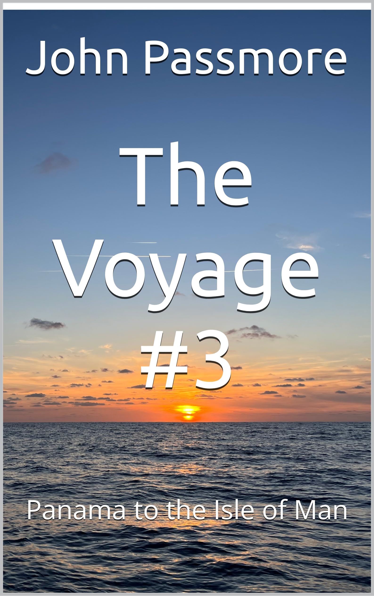 The Voyage #3: Panama to the Isle of Man (Oldmansailing)