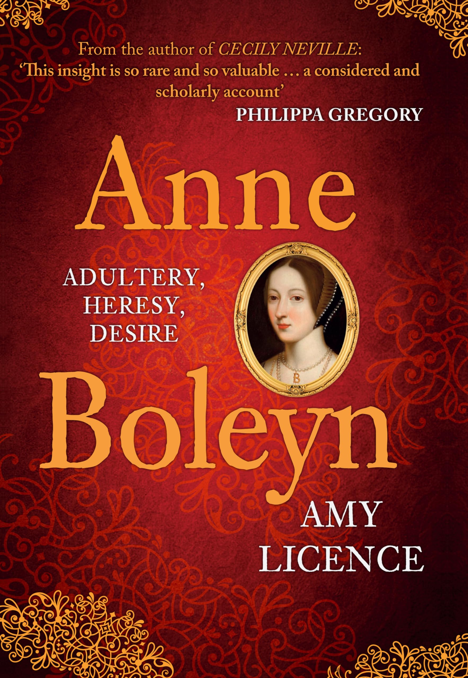 Anne Boleyn: Adultery, Heresy, Desire