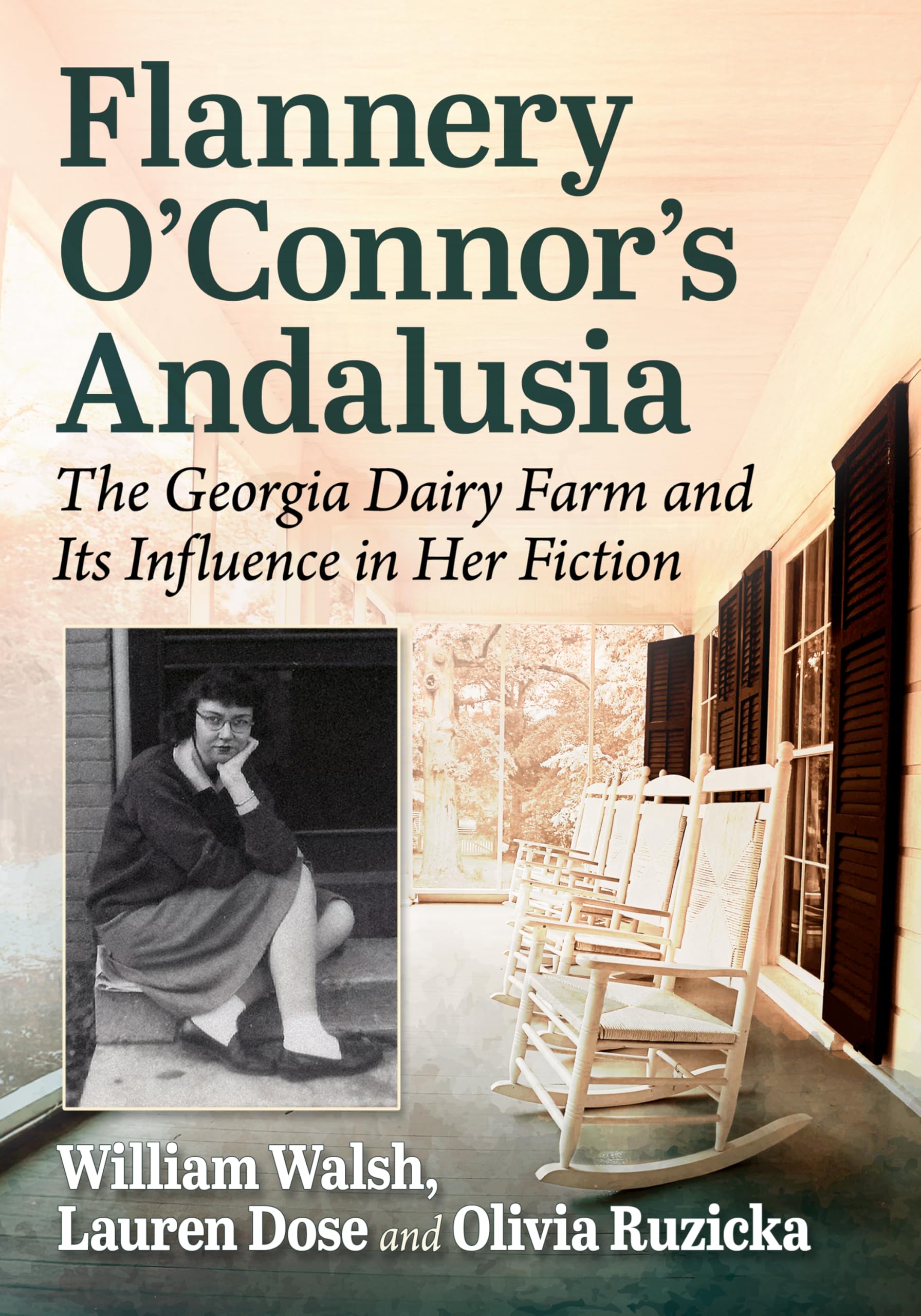 Flannery O'Connor's Andalusia: The Georgia Dairy Farm and Its Influence in Her Fiction