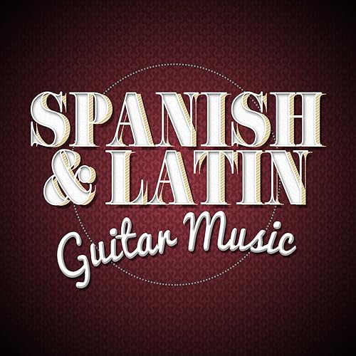 Spanish & Latin Guitar Music by Spanish Guitar, Instrumental Guitar
