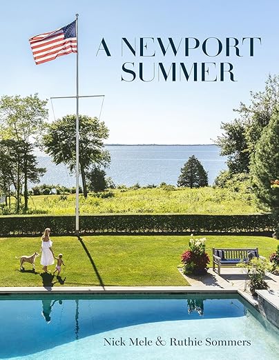 A Newport Summer: An Insider's Look at American High Society in Newport's Mansions Hardcover – May 31, 2022