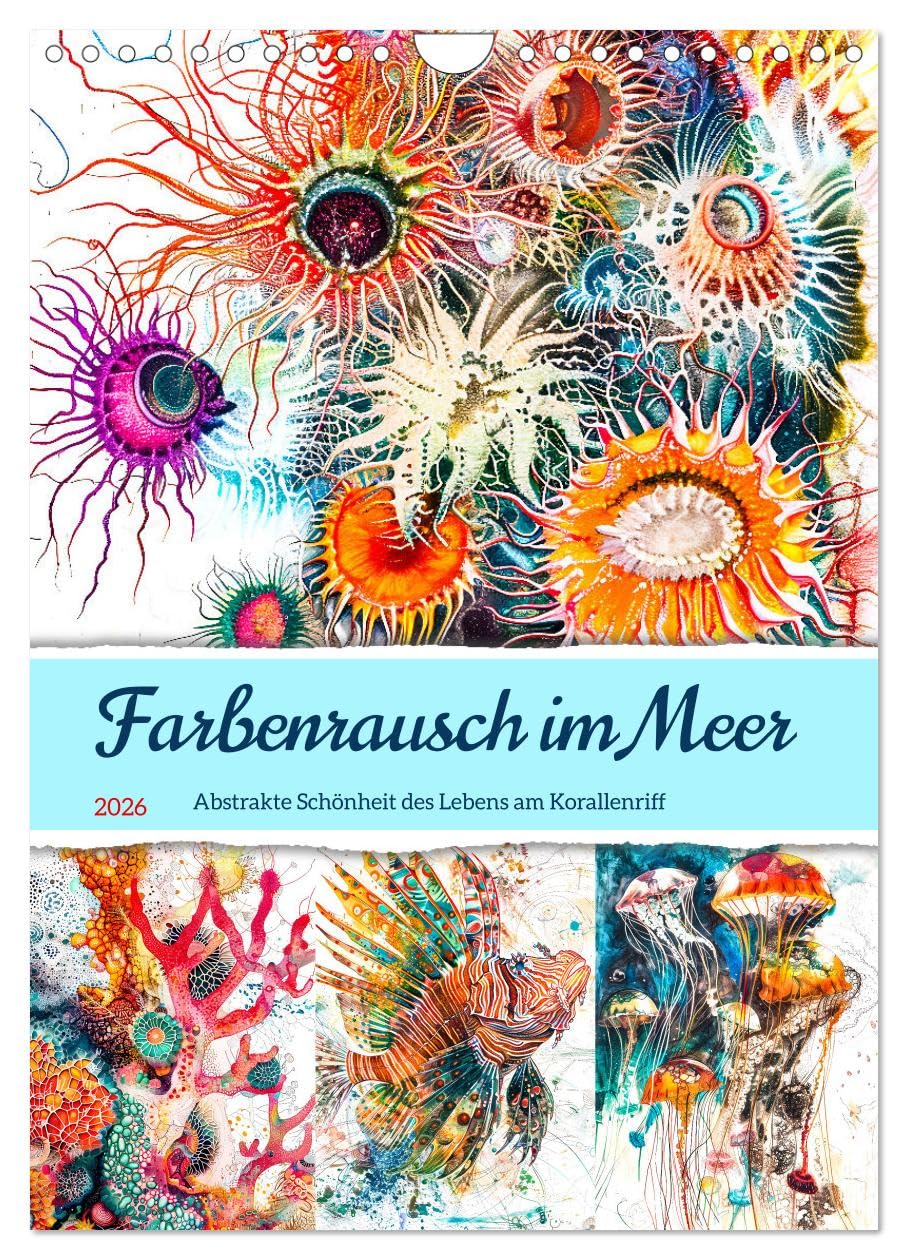 A riot of color in the sea - Abstract beauty of life on the coral reef UK-Version (Wall Calendar 2026 DIN A4 Portrait), CALVENDO 12 Month Wall Calendar