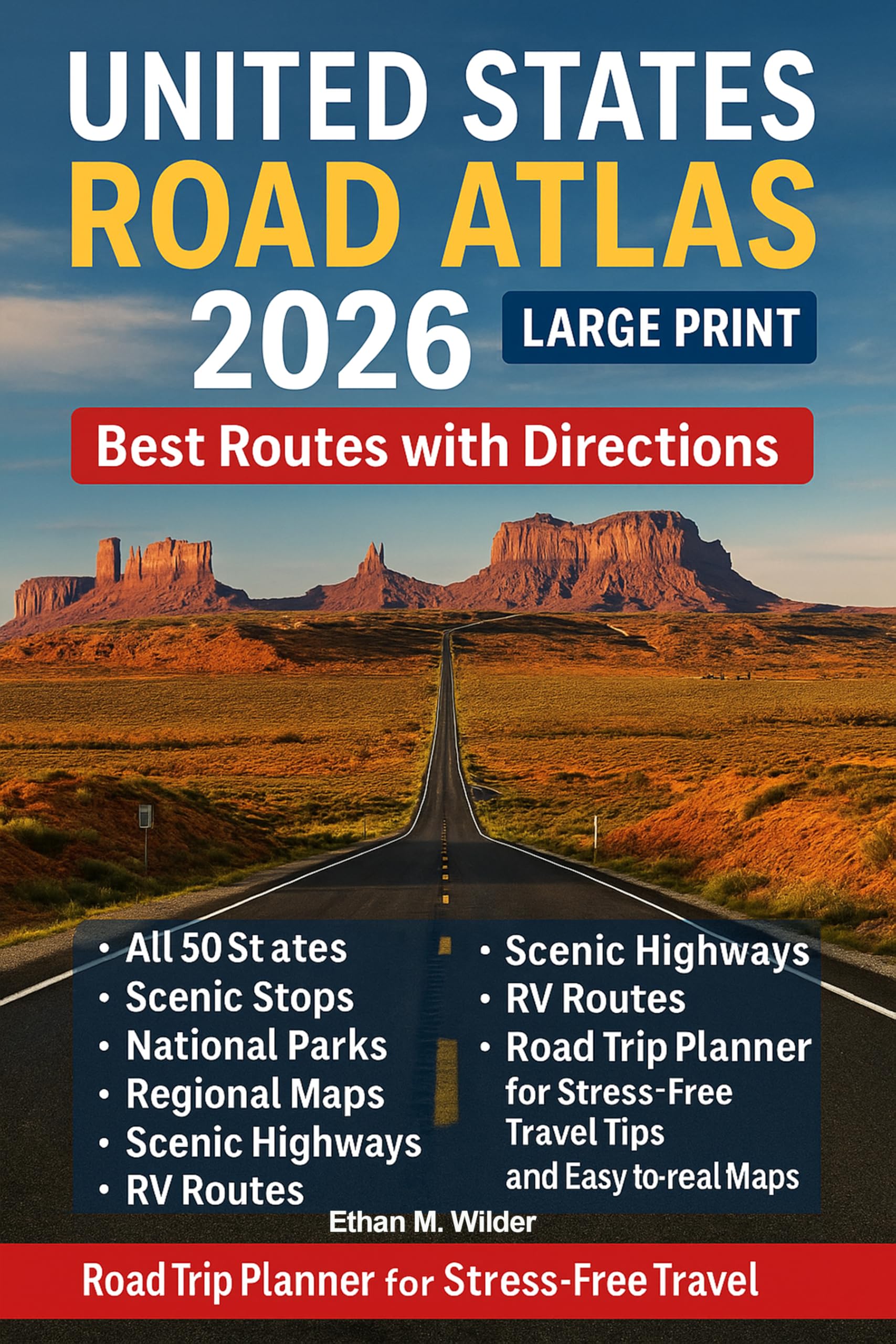 United States Road Atlas 2026(Large Print): Best Routes with Directions, All 50 States, Scenic Stops, National Parks, Regional maps, Scenic Highways, RV ... Road Trip Planner and Easy-to-read maps