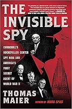 The Invisible Spy: Churchill's Rockefeller Center Spy Ring and America’s First Secret Agent of World War II