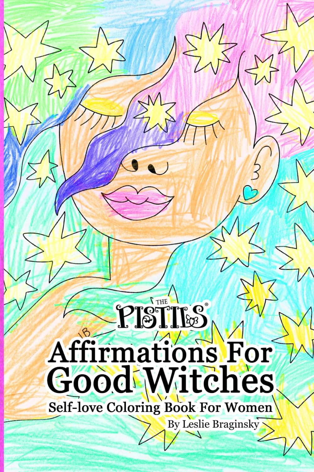 The Pistils - Affirmations For Good Witches: Self-love Coloring Book For Women