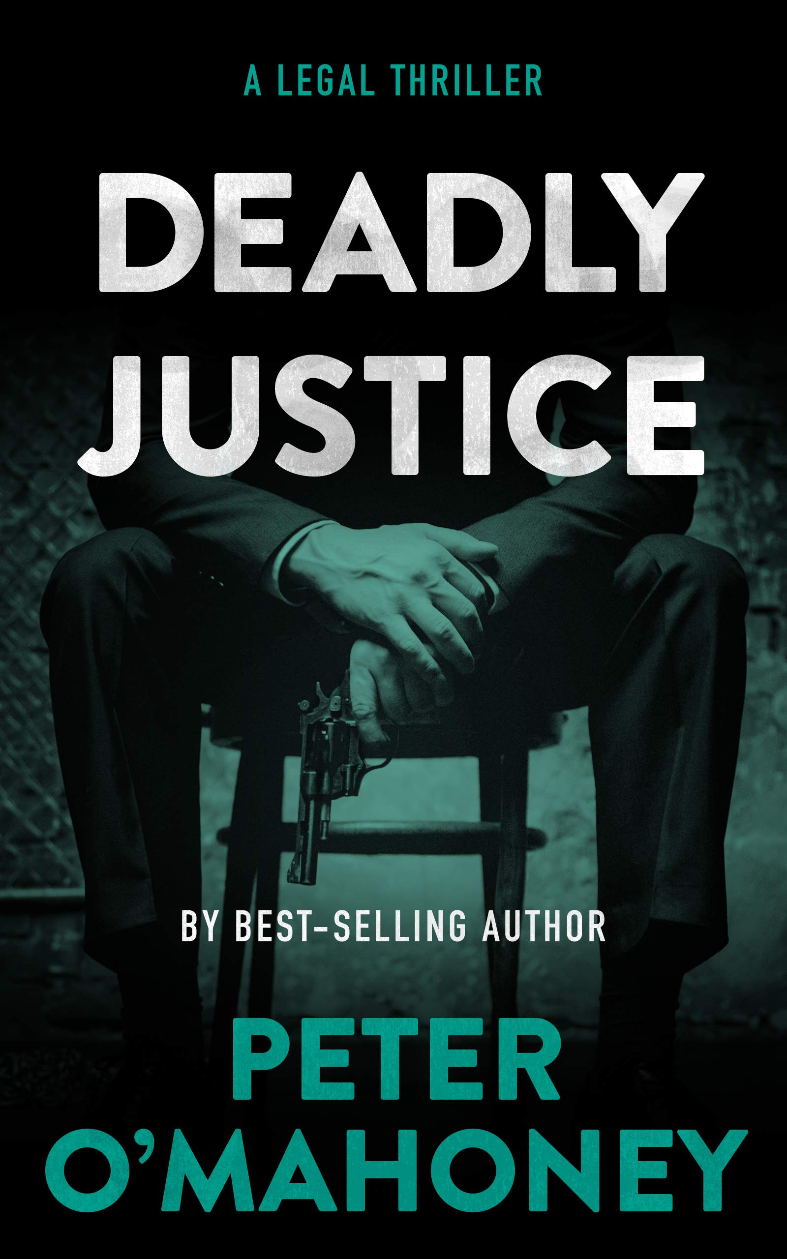 Deadly Justice: A Legal Thriller (Tex Hunter Legal Thriller Series Book 4)