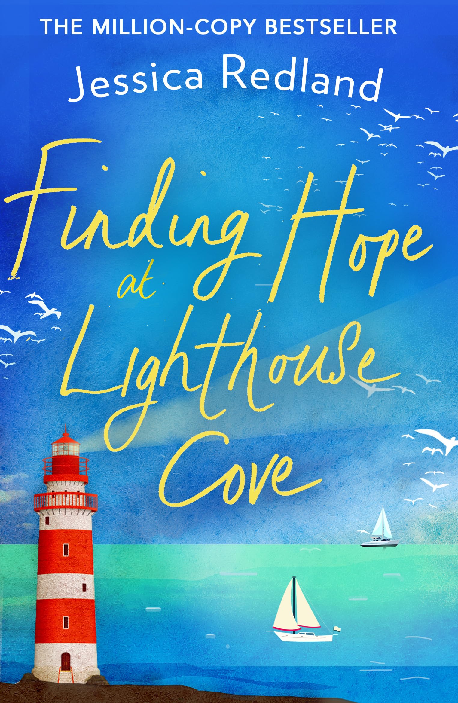Finding Hope at Lighthouse Cove: An uplifting story of love, friendship and hope from MULTI-MILLION COPY BESTSELLER Jessica Redland (Welcome To Whitsborough Bay, 3)