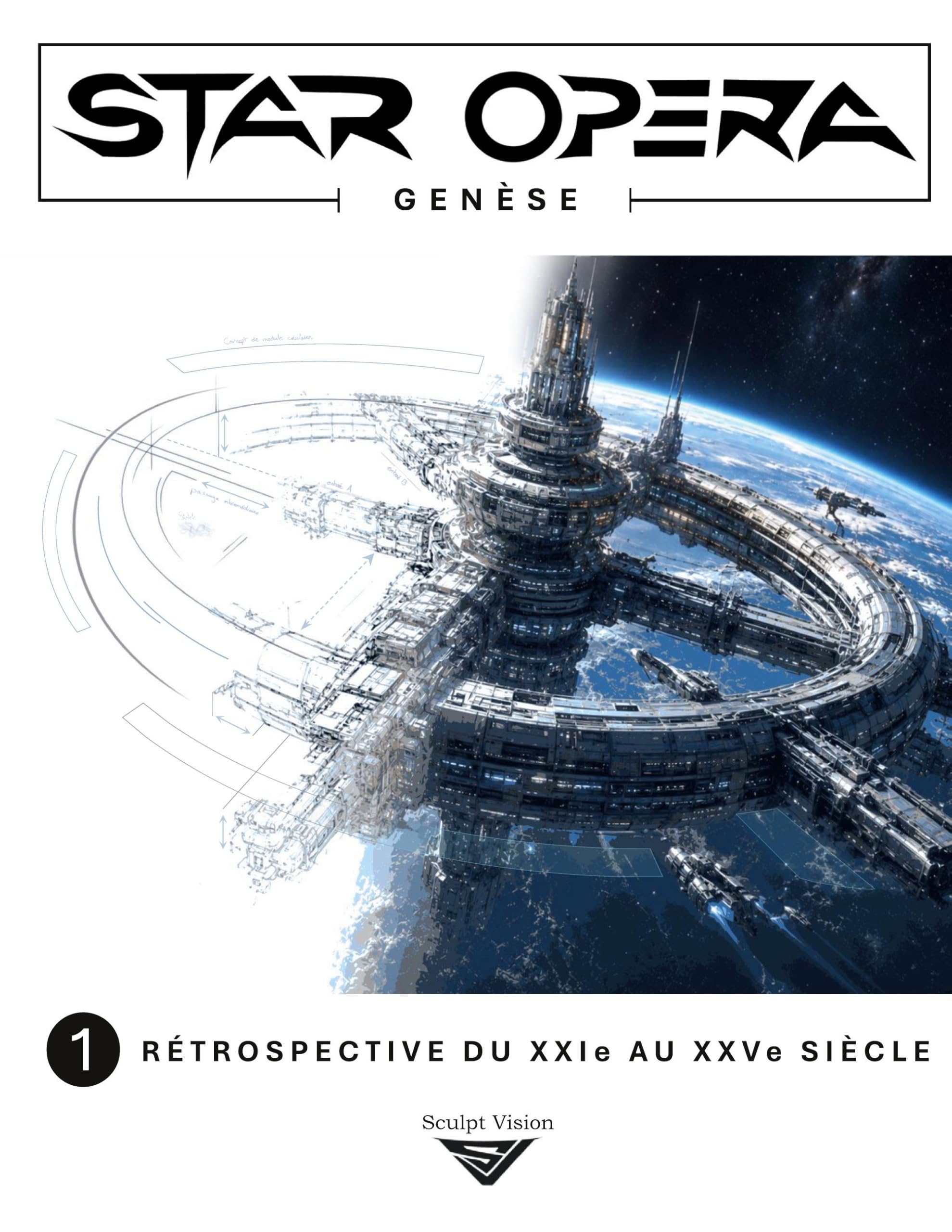 Star Opera Genèse: 1 - Rétrospective du XXIe au XXVe siècle