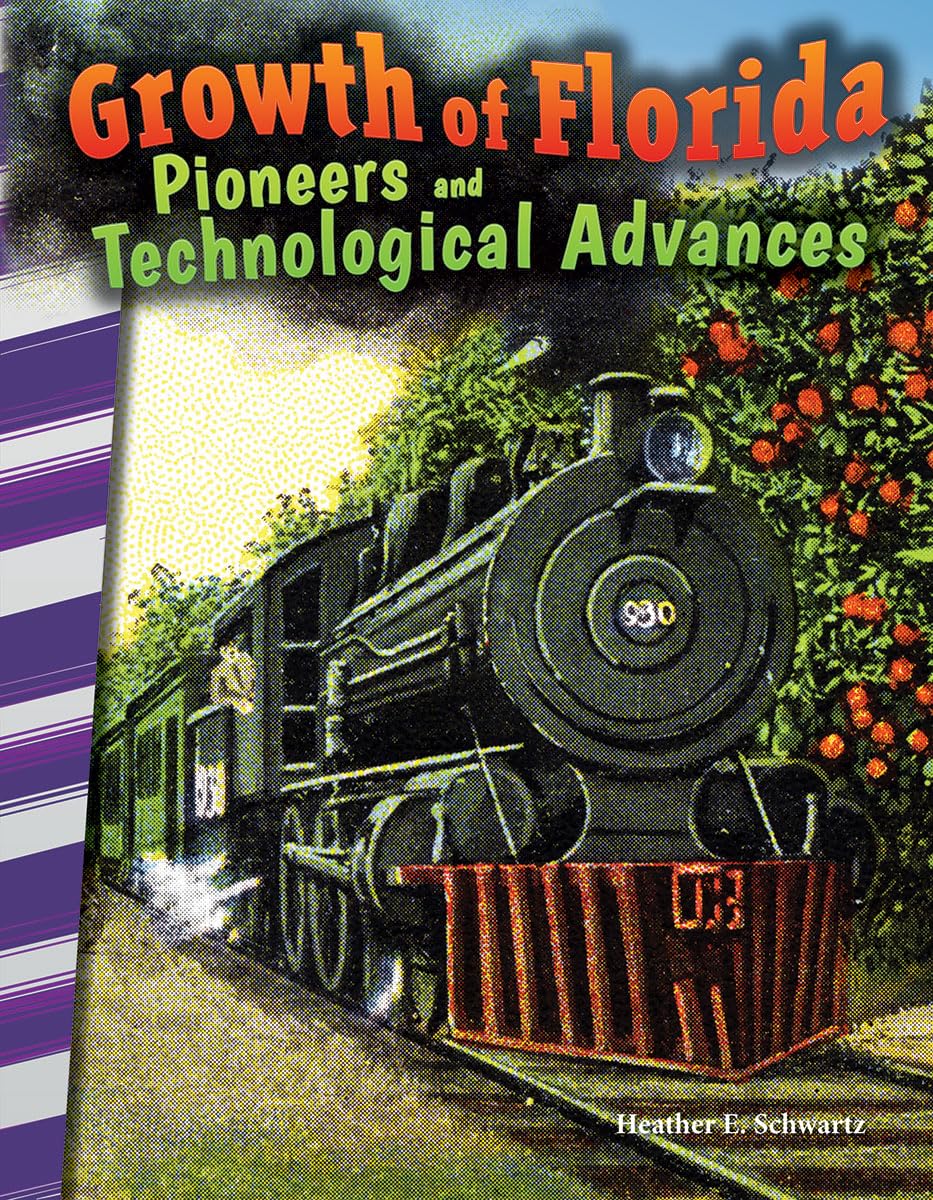 Growth of Florida: Pioneers and Technological Advances (Social Studies Readers)