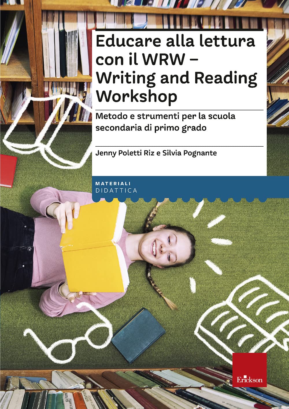 Educare Alla Lettura Con Il Wrw. Writing And Reading Workshop. Metodo E Strumenti Per La Scuola Secondaria Di Primo Grado - 4