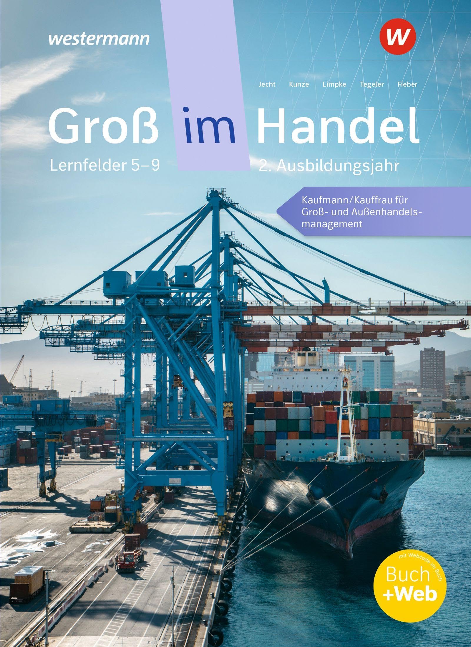 Groß im Handel - KMK-Ausgabe: 2. Ausbildungsjahr Lernfelder 5 bis 9 - Kaufmann/Kauffrau für Groß- und Außenhandelsmanagement Schulbuch