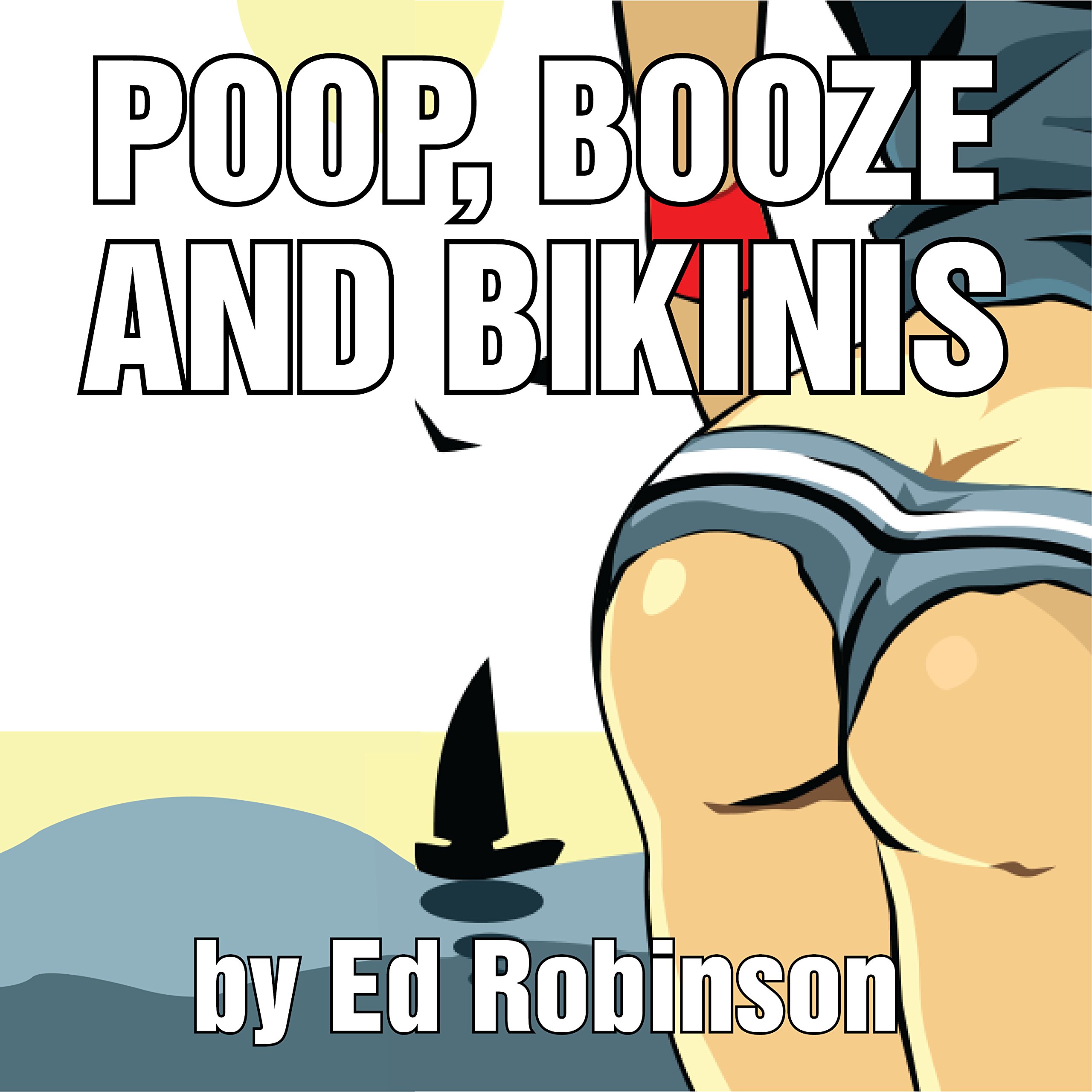 Cover art for Poop, Booze, and Bikinis