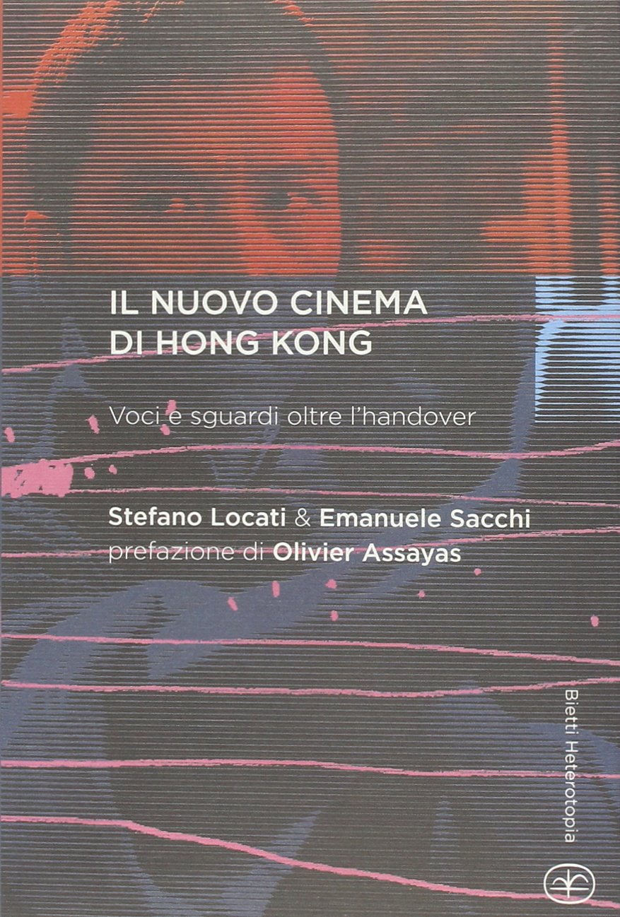 Il nuovo cinema di Hong Kong. Voci e sguardi oltre l'handover