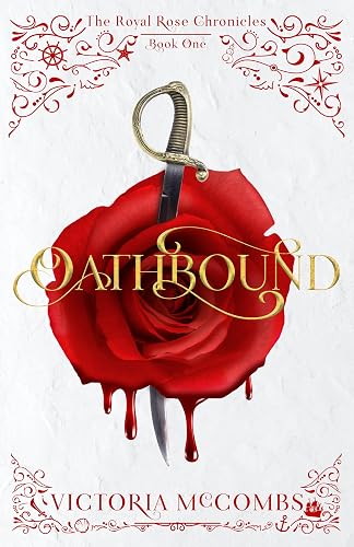 Oathbound (Volume 1) (The Royal Rose Chronicles)