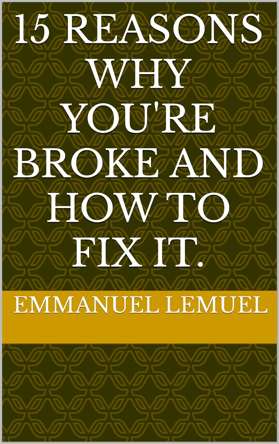15 reasons why you're broke and how to fix it. eBook