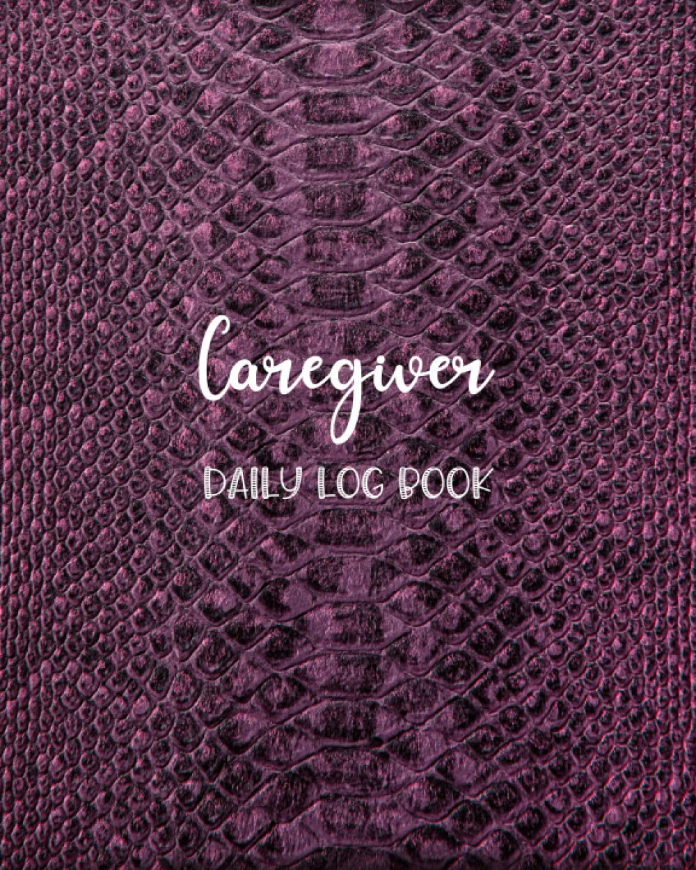 Caregiver Daily Log Book: Track and record the daily medical and caregiving support of your clients, Care Medical Records Organizer, Caregiving Tracker Notebook, Daily Care Log.