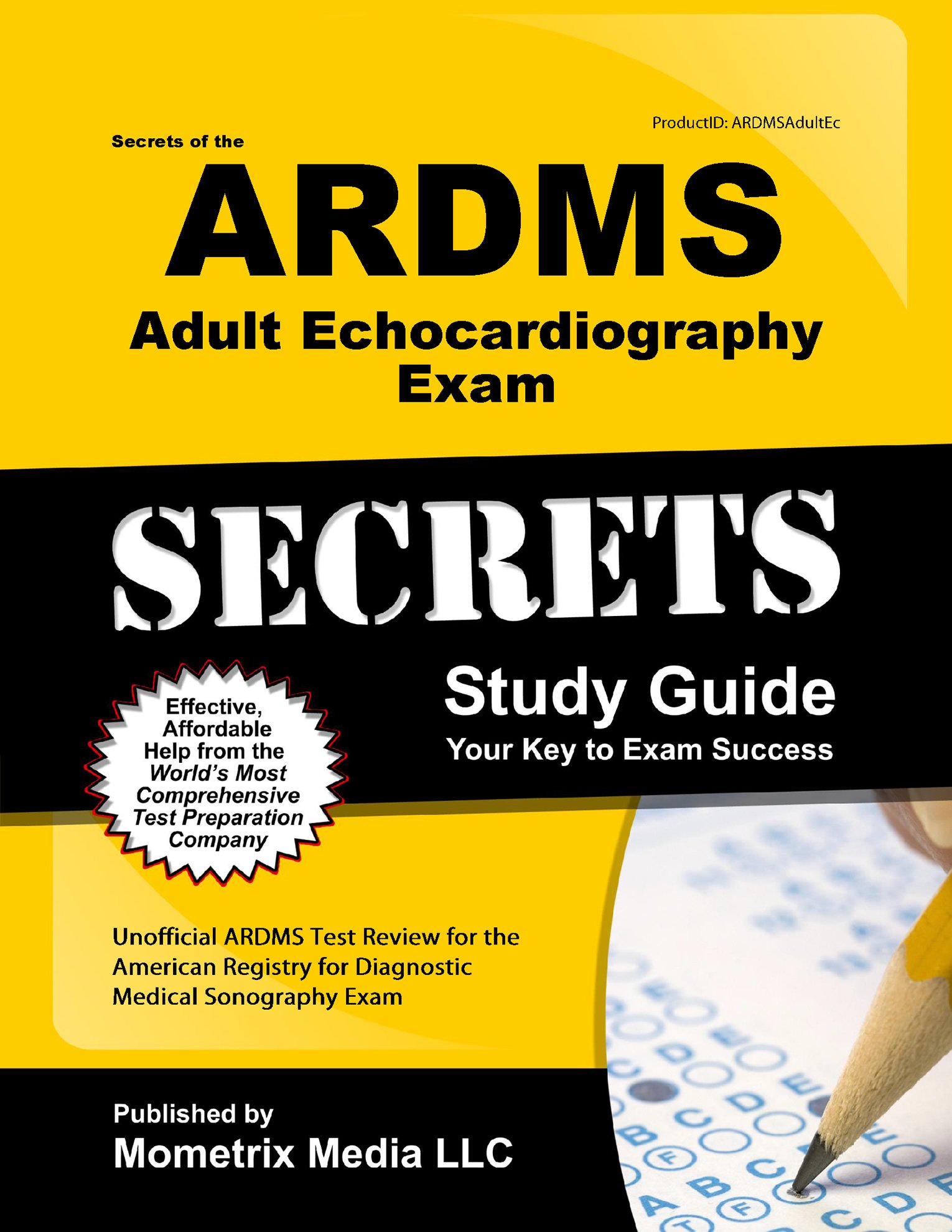 Secrets of the ARDMS Adult Echocardiography Exam Study Guide: Unofficial ARDMS Test Review for the American Registry for Diagnostic Medical Sonography Exam (Secrets (Mometrix))