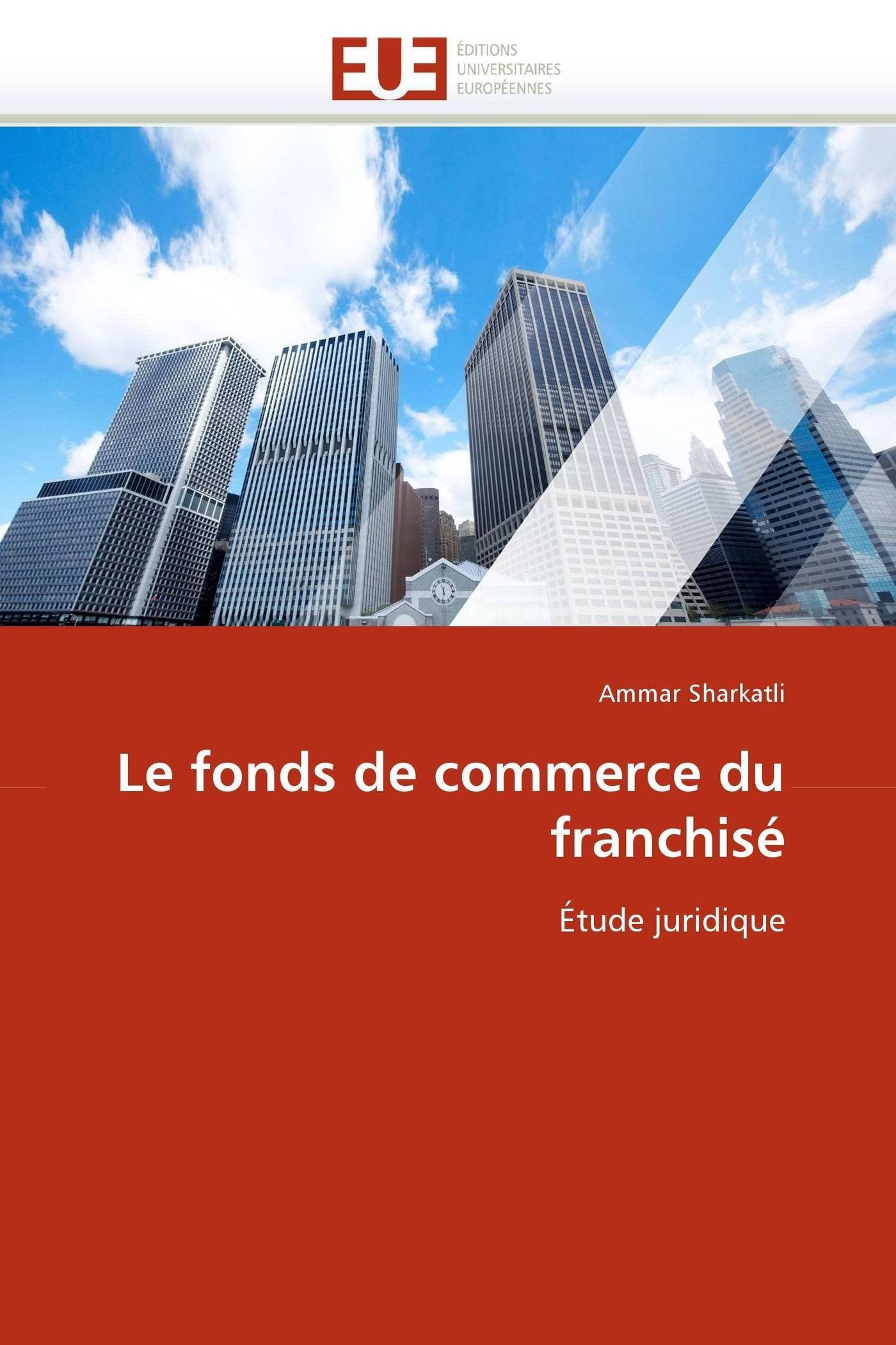 Le fonds de commerce du franchisé: Étude juridique