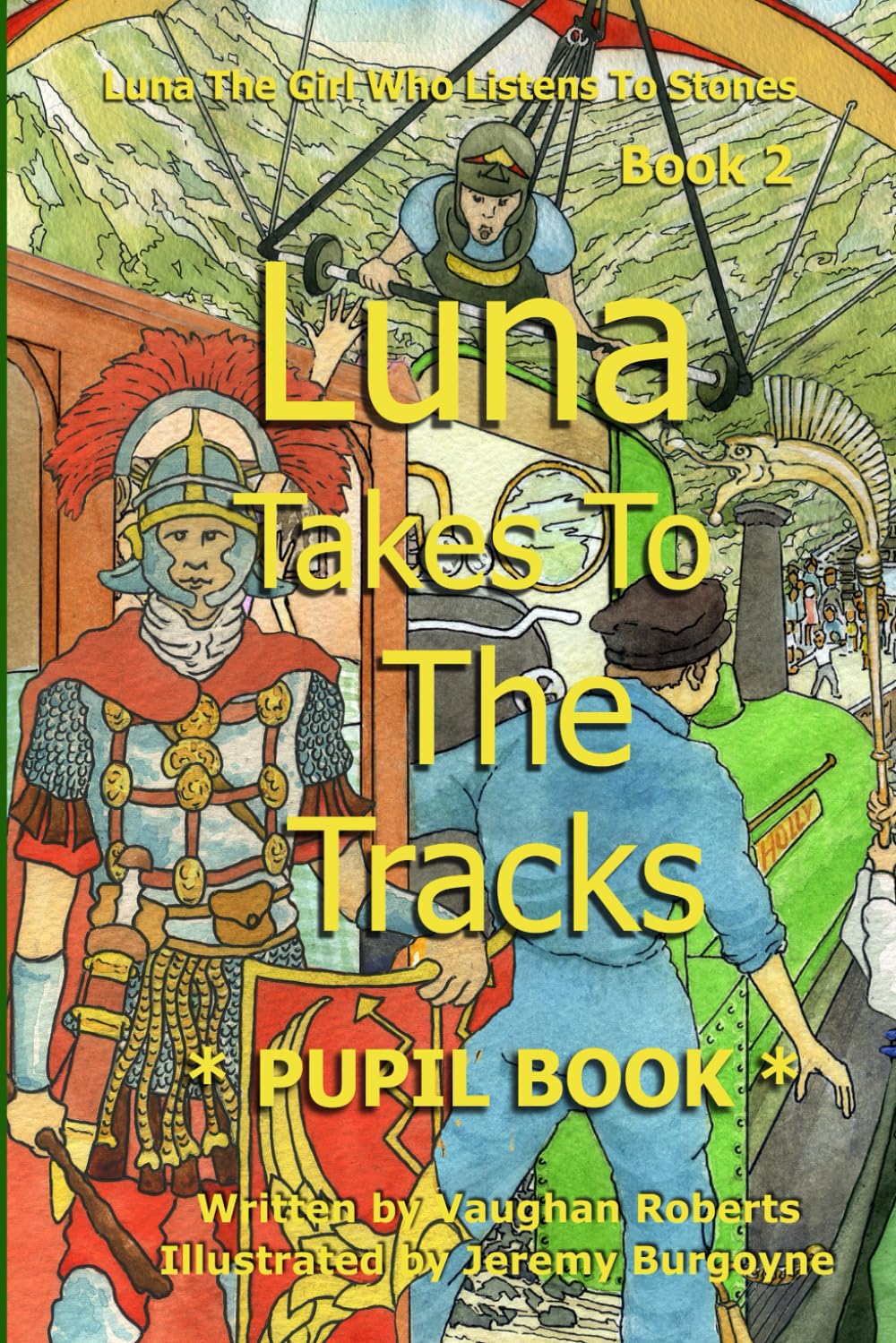 Luna Takes To The Tracks Pupil Book: Luna The Girl Who Listens To Stones Book 2