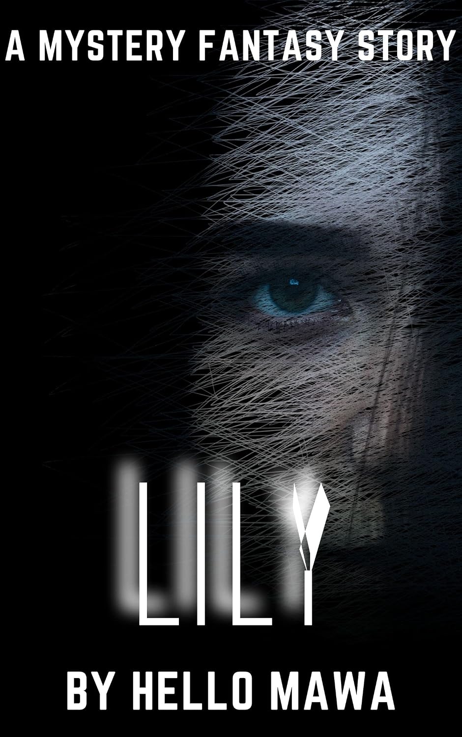 A Mystery Fantasy Story Not on Internet till 2021 Year By Hellomawa (Series Lili Part -I Book 1)