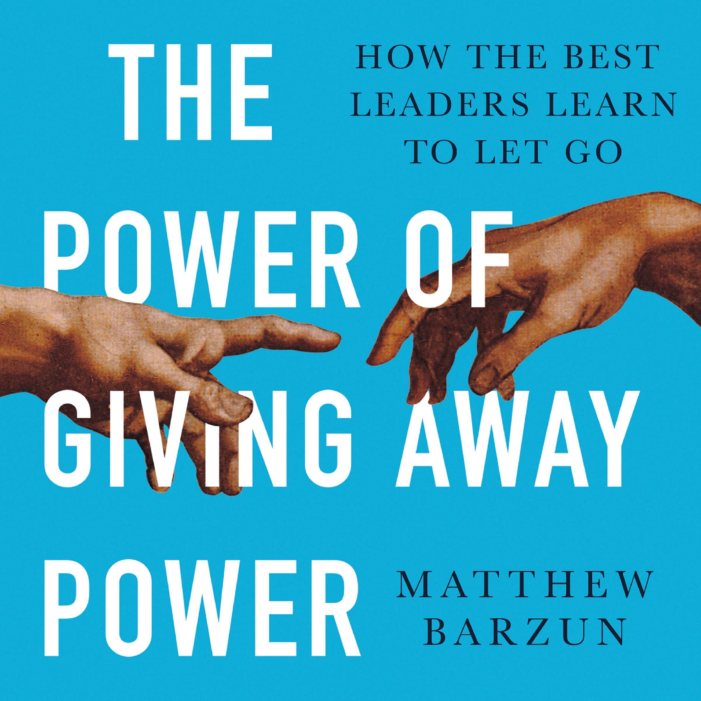 The Power of Giving Away Power