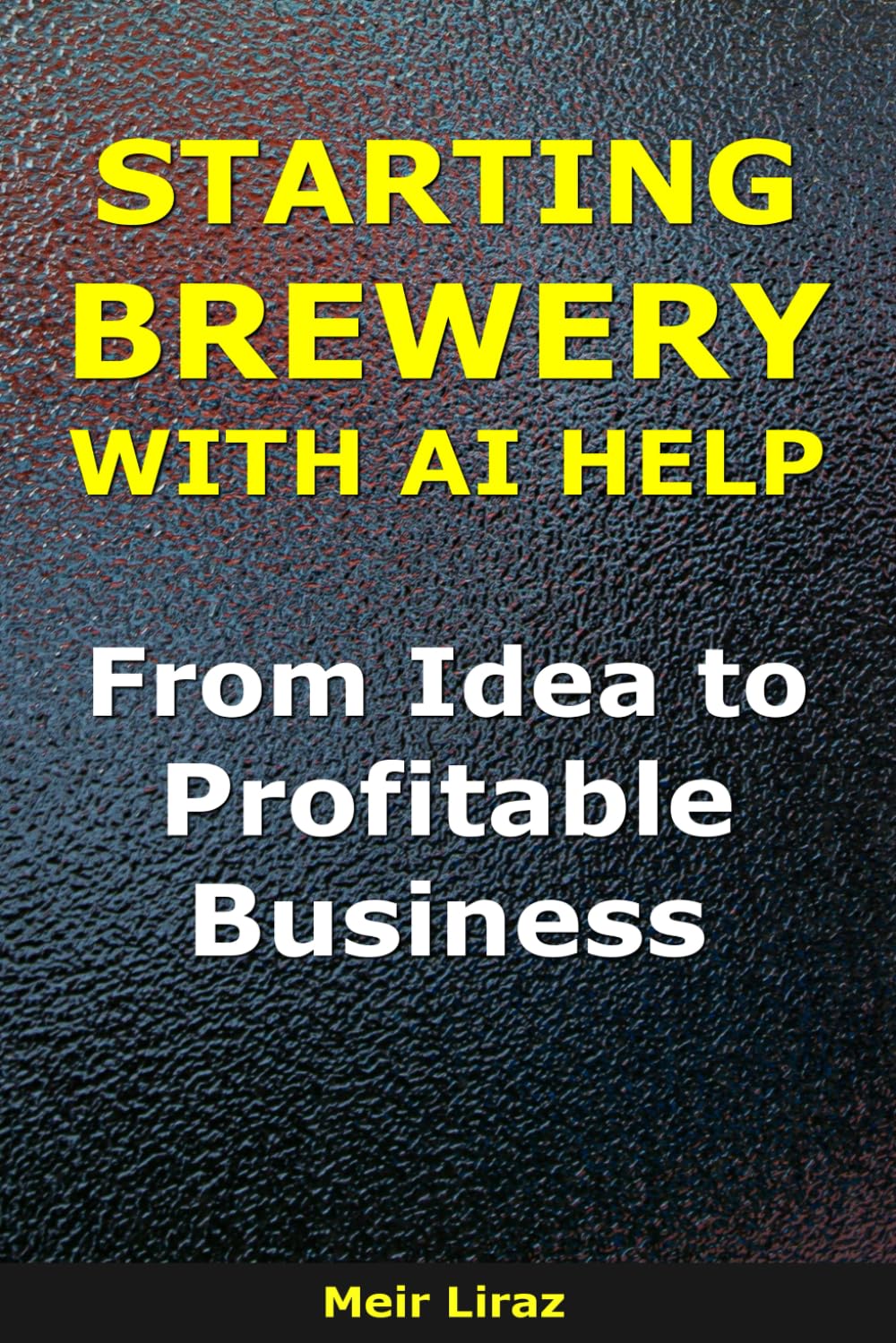 How to Start a Brewery With AI Help: From Idea to Profitable Business (BizMove)