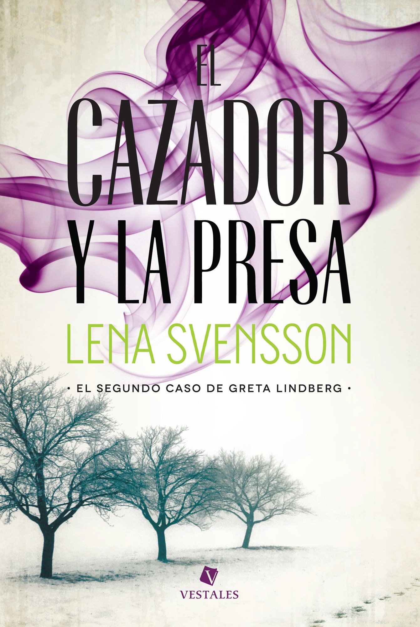 El cazador y la presa (Nieve roja. Los casos de Greta Lindberg) (Spanish Edition)