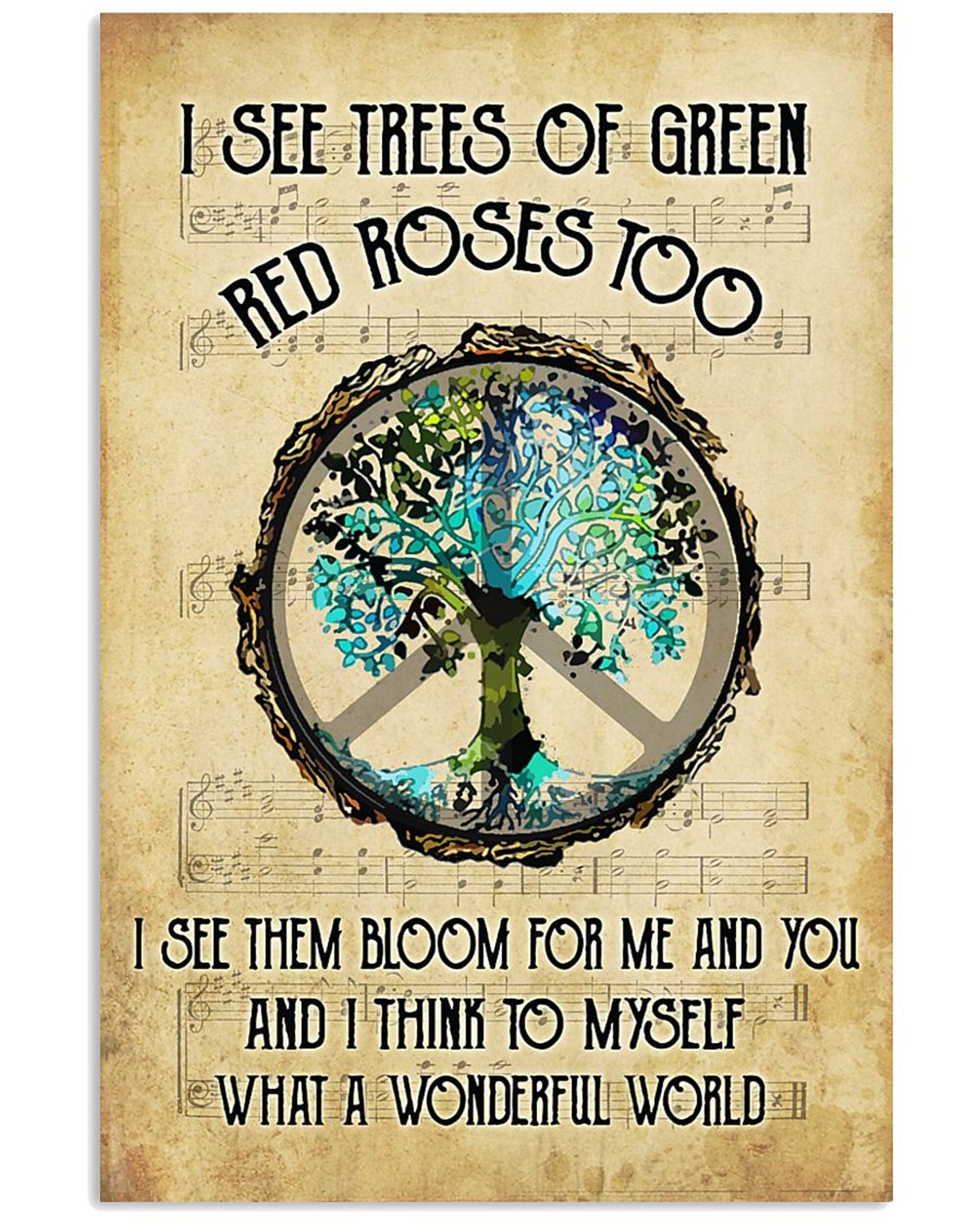Tree Life Green Red Roses Too Logo Peacei See Them Bloom For Me And You And I Think To My Self What A Wonderful World Decor Metal Sign Poster 8x12 inches