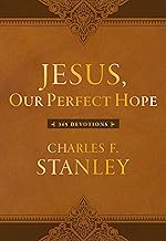 Jesus, Our Perfect Hope: 365 Devotions (Devotionals from Charles F. Stanley)