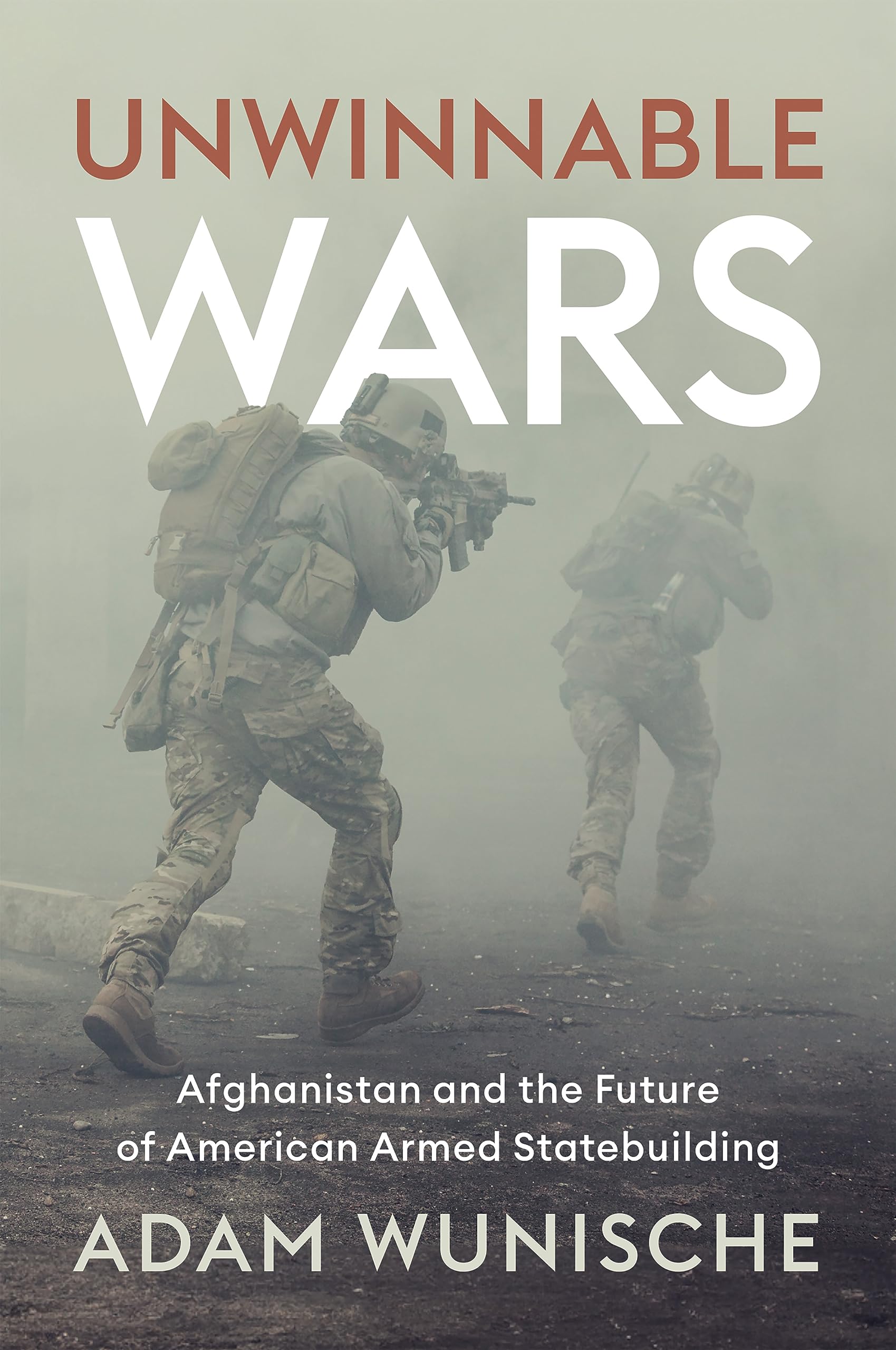 Buy Unwinnable Wars: Afghanistan and the Future of American Armed Statebuilding — BookShops.in