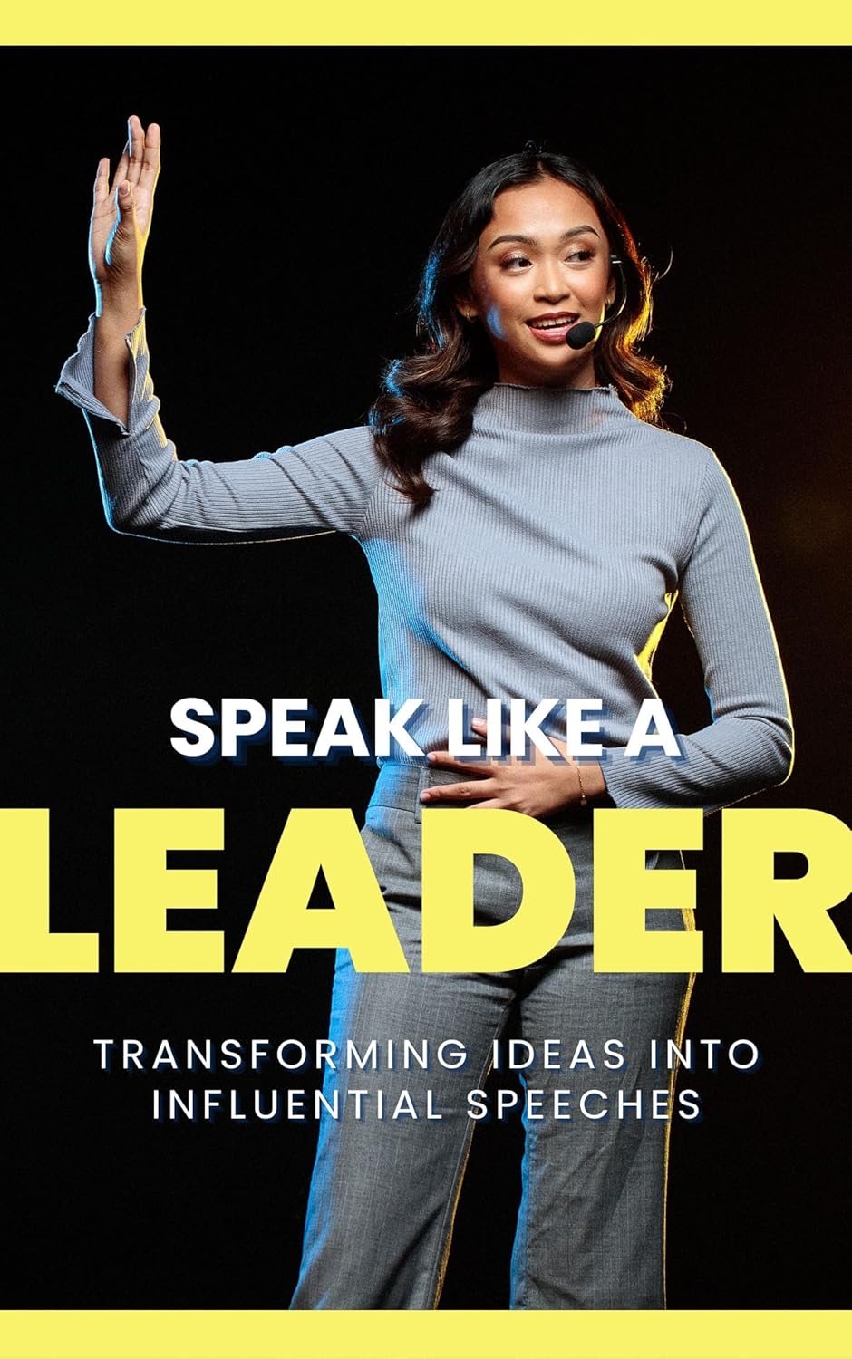 Speak Like a Leader: Transforming Ideas into Influential Speeches