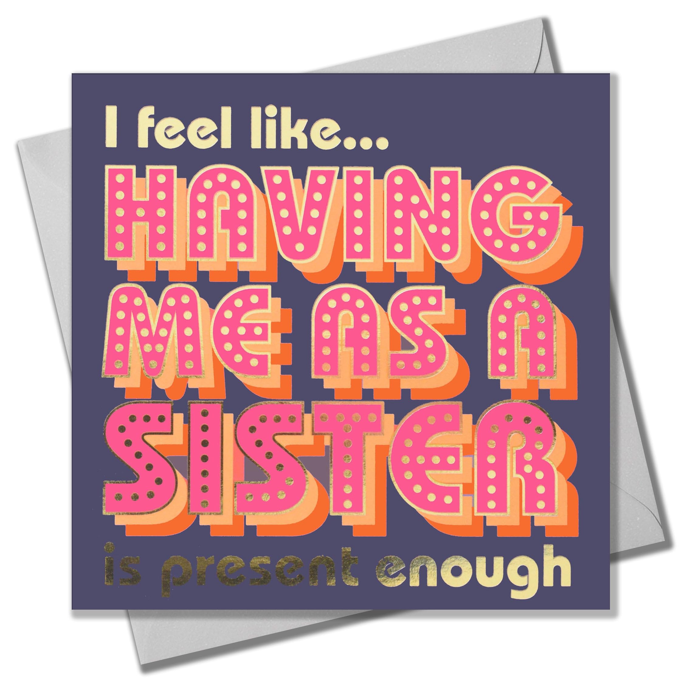 Claire Giles Greeting Cards, Happy Birthday Brother Card, Me as a Sister is Present Enough, with gold foil