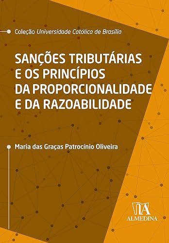Sanções Tributárias e os Princípios da Proporcionalidade e da Razoabilidade