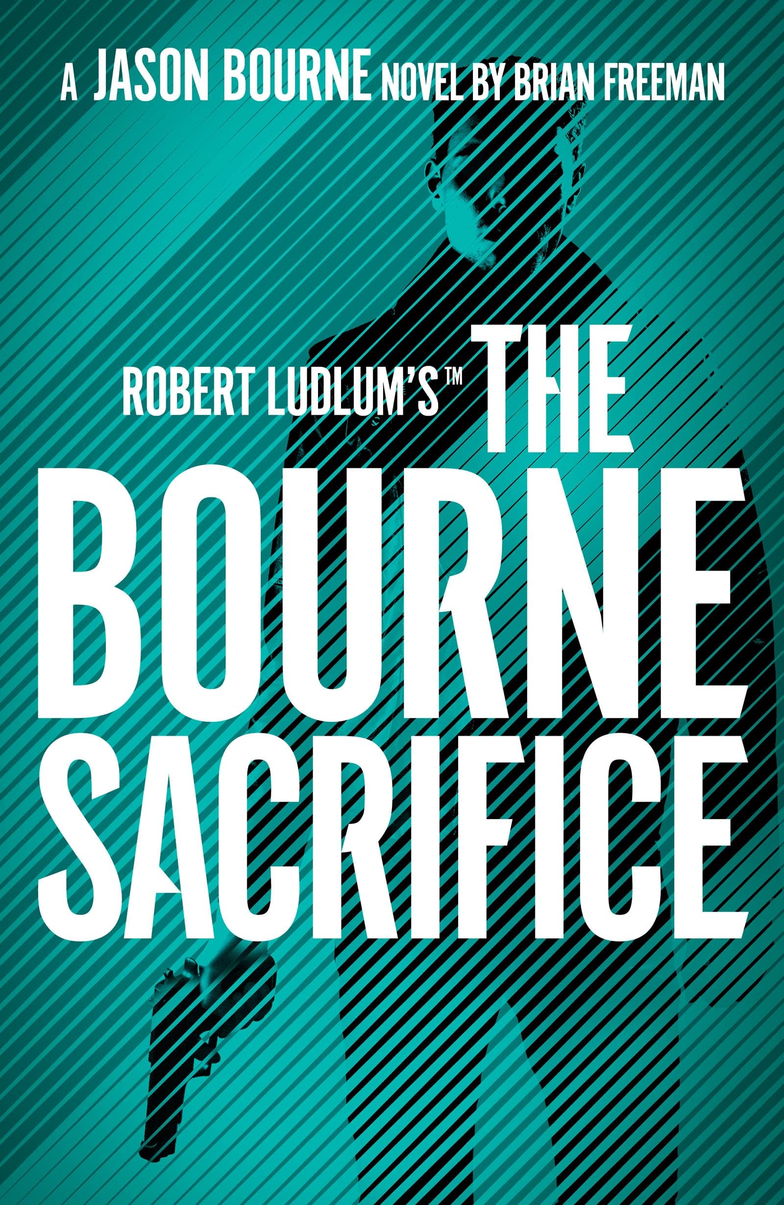 Robert Ludlum's™ the Bourne Sacrifice: Brian Freeman (Jason Bourne)