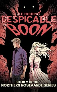 Despicable Boon: Book 2 Dystopian Second World Fantasy (The Northern Roseaarde Series)
