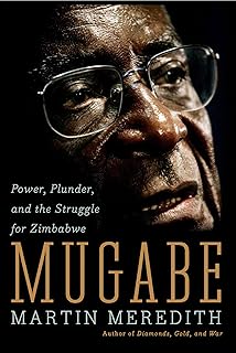 Mugabe: Power, Plunder, and the Struggle for Zimbabwe's Future