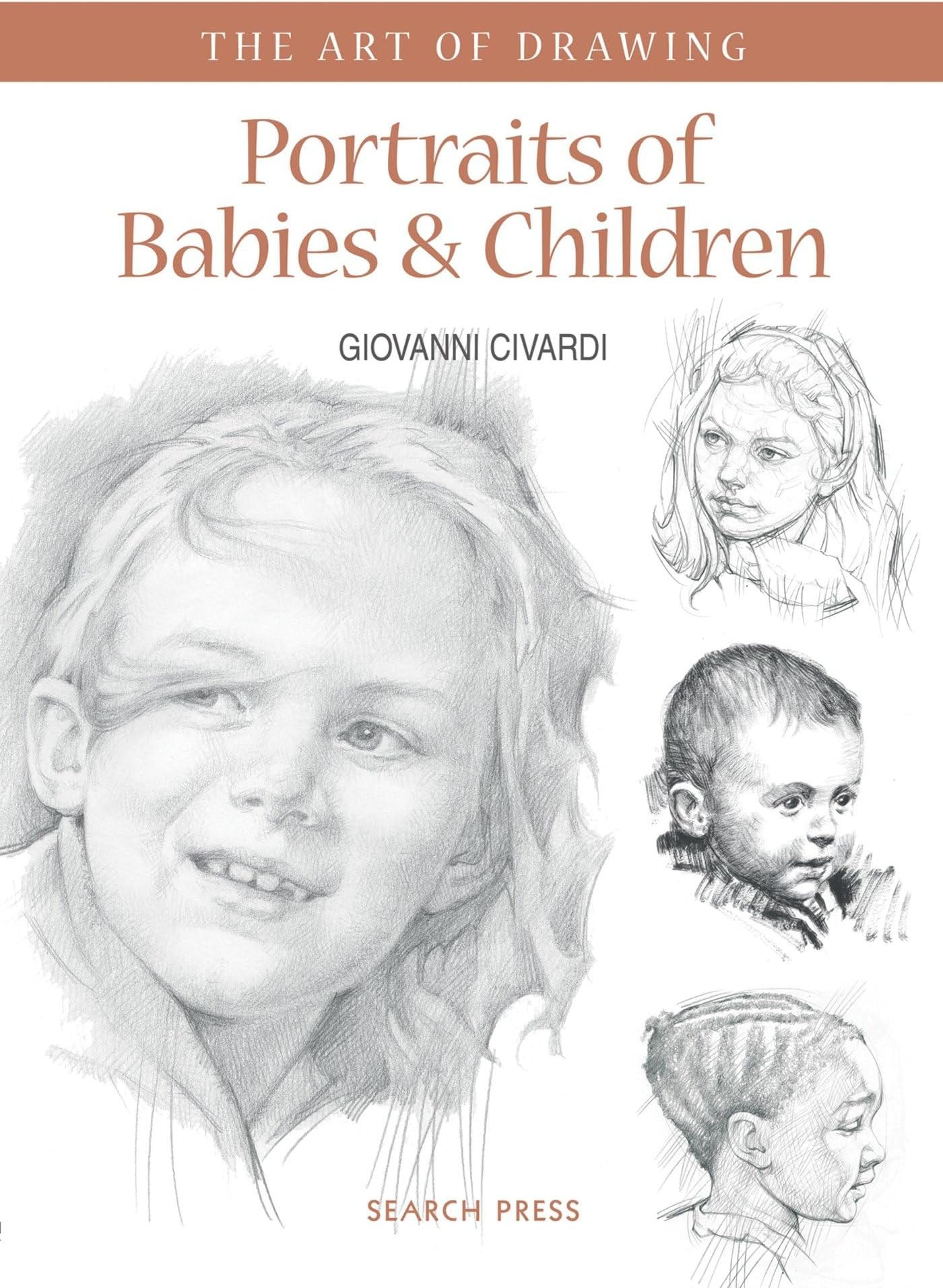Portraits of Babies & Children: with Character and Expression (The Art of Drawing) Paperback – April 11, 2017
