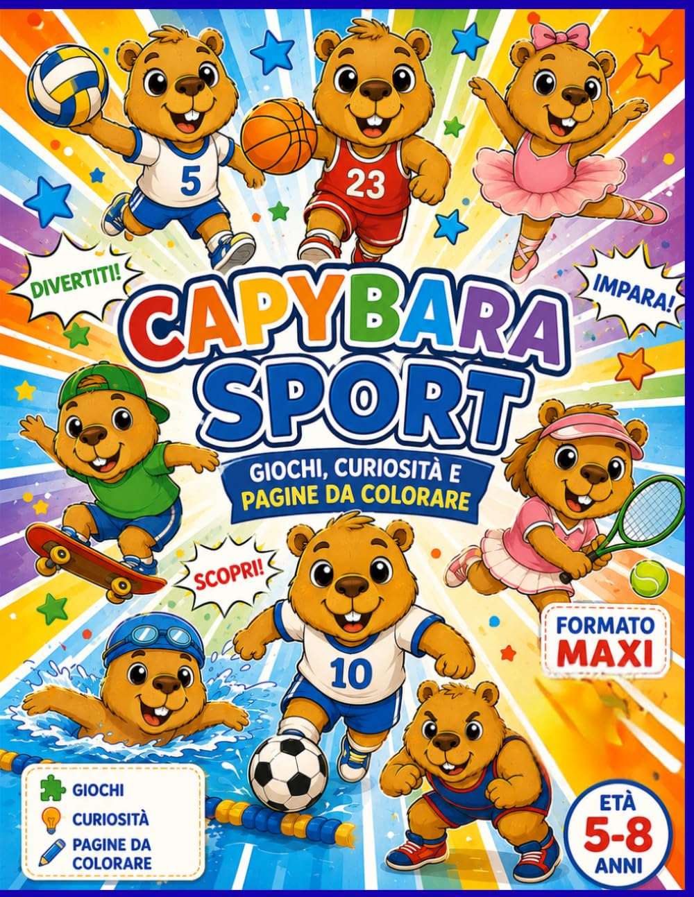 Capybara Sport: Giochi, curiosità e pagine da colorare per bambini 5 - 8 anni formato maxi