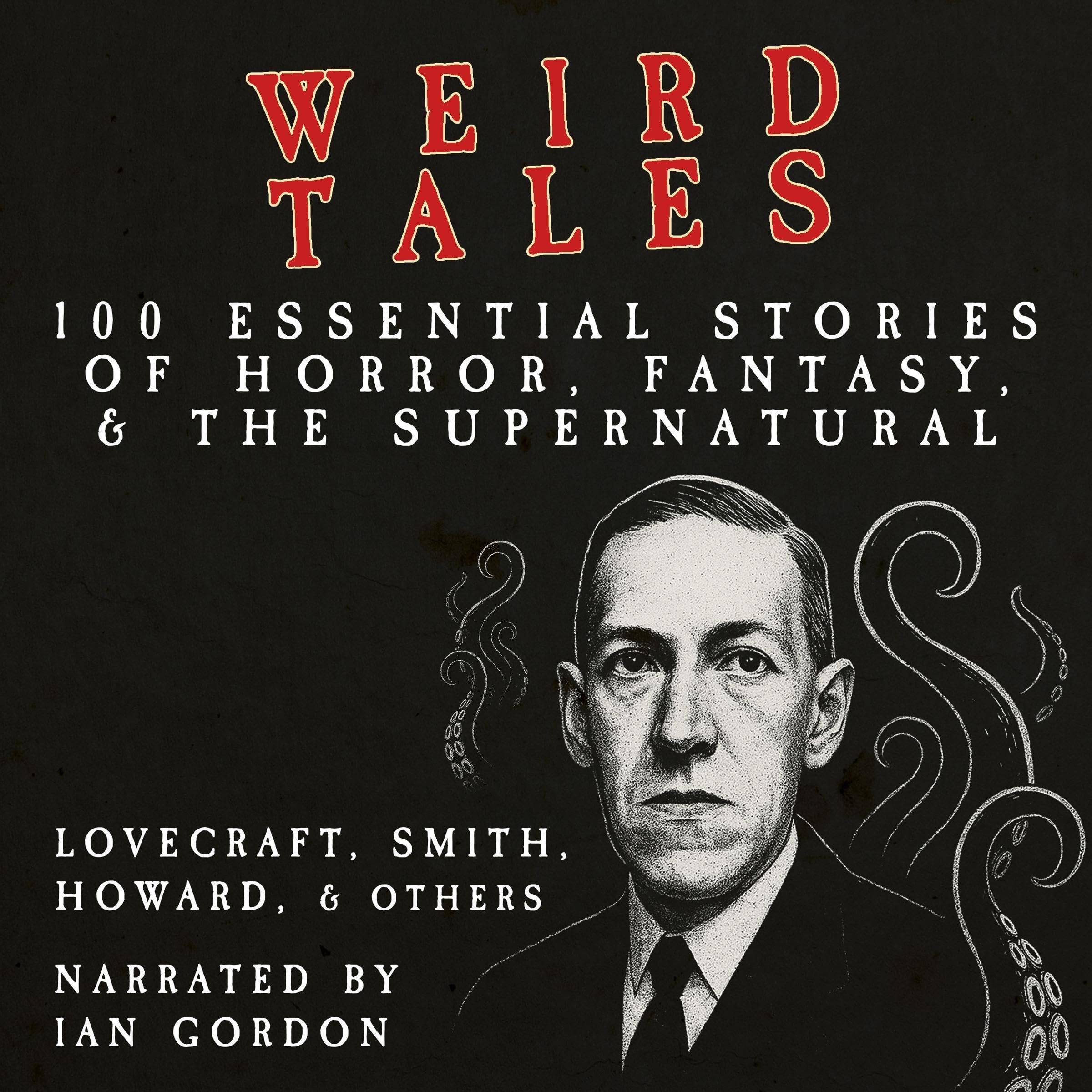 Weird Tales: 100 Essential Stories of Horror, Fantasy and the Supernatural