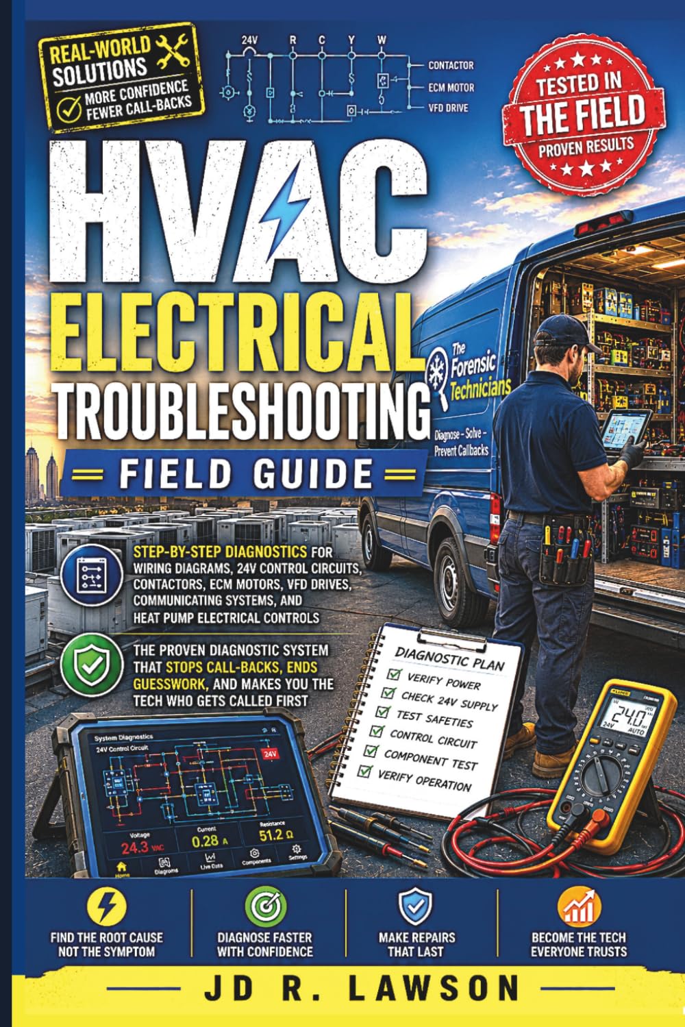 HVAC Electrical Troubleshooting Field Guide: Step-by-Step Diagnostics for Wiring Diagrams, 24V Control CKT, Contactors, ECM Motors, VFD Drives, ... Electrical Controls (Forensic Technician)