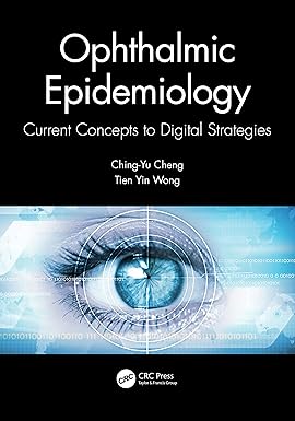 OPHTHALMIC EPIDEMIOLOGY CURRENT CONCEPTS TO DIGITAL STRATEGIES (PB 2022)