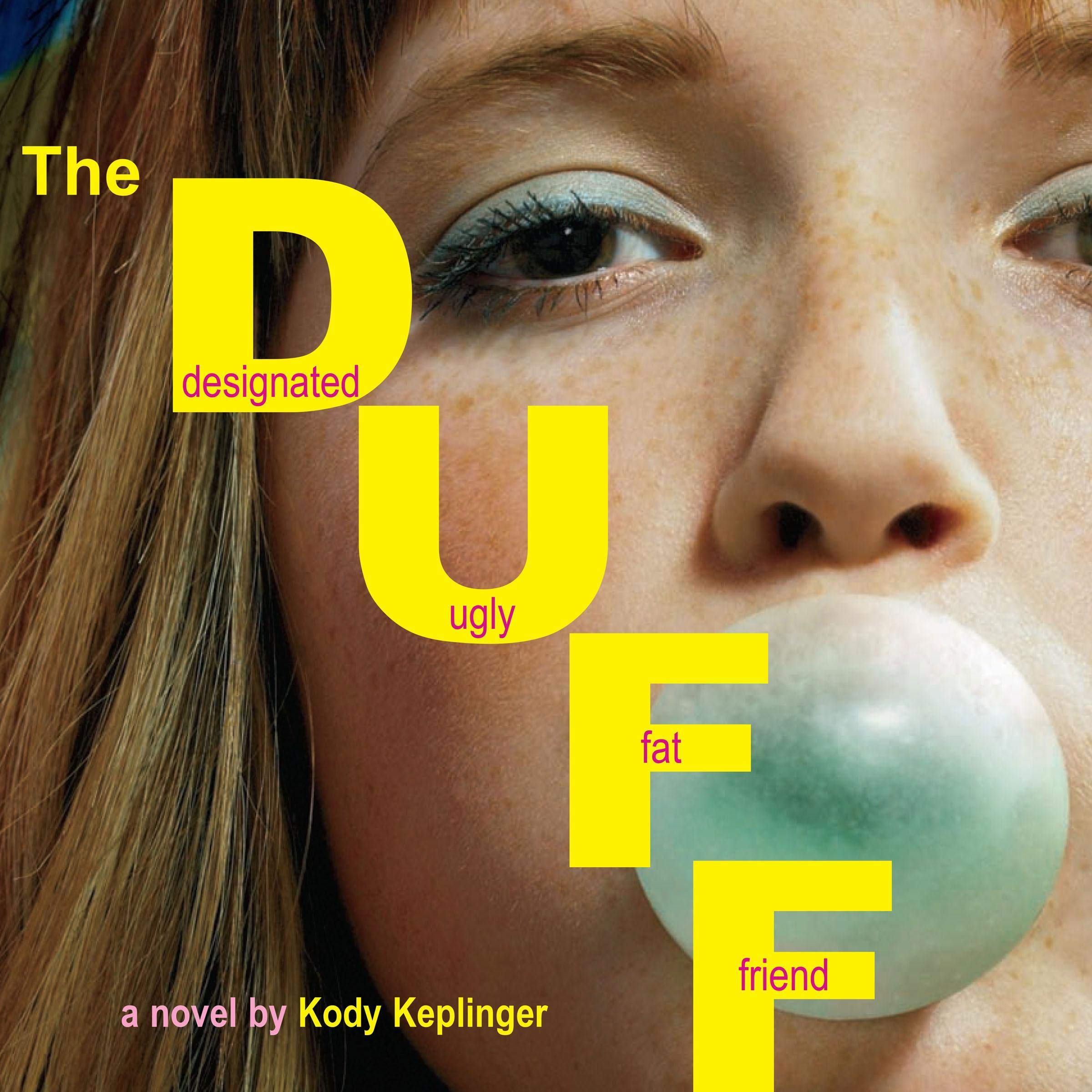 Cover art for The DUFF: Designated Ugly Fat Friend