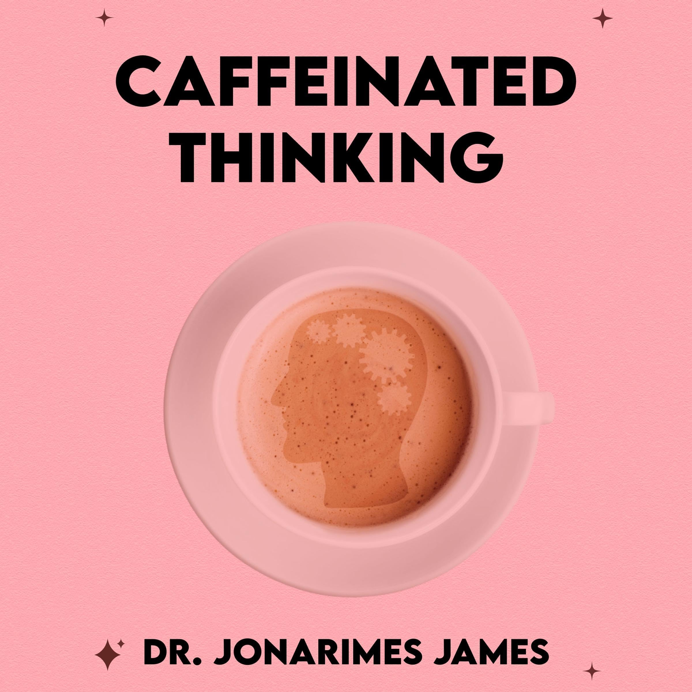 Caffeinated Thinking