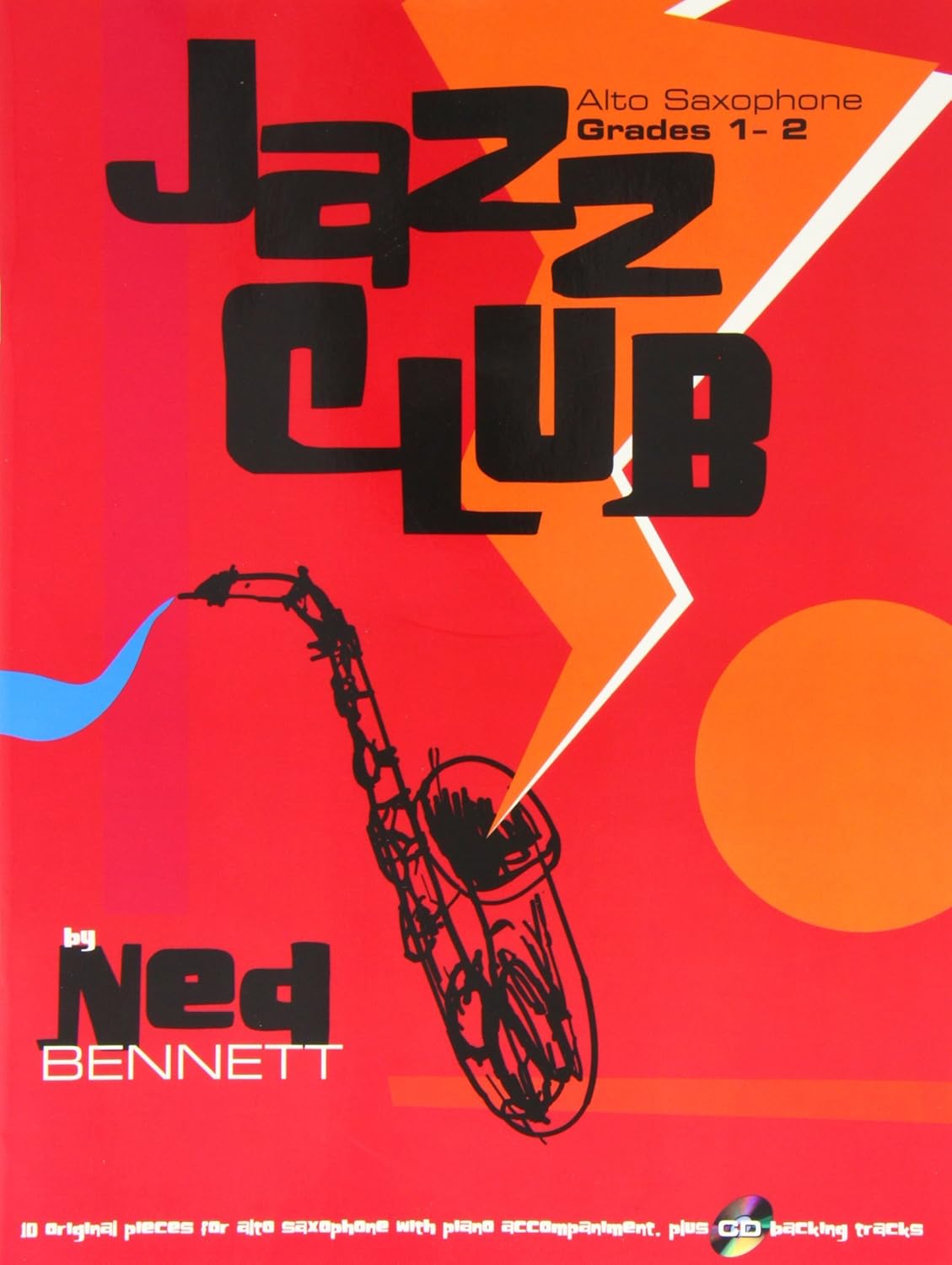 Alto Saxophone: Grades 1-2 (Jazz Club) by Ned Bennett (15-Feb-2001) Paperback      Paperback